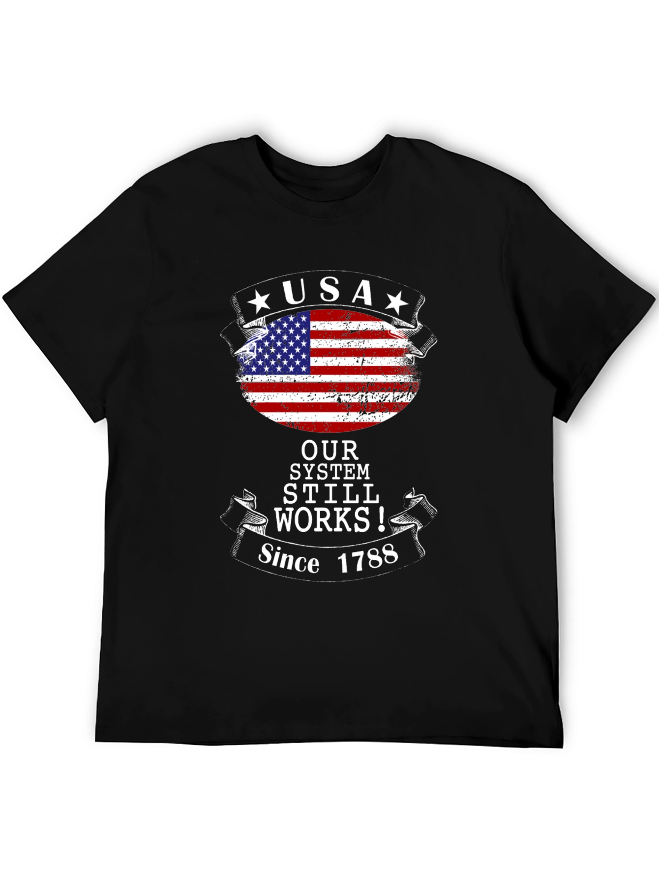 USA Our System Still Works Since 1788 T-Shirt
