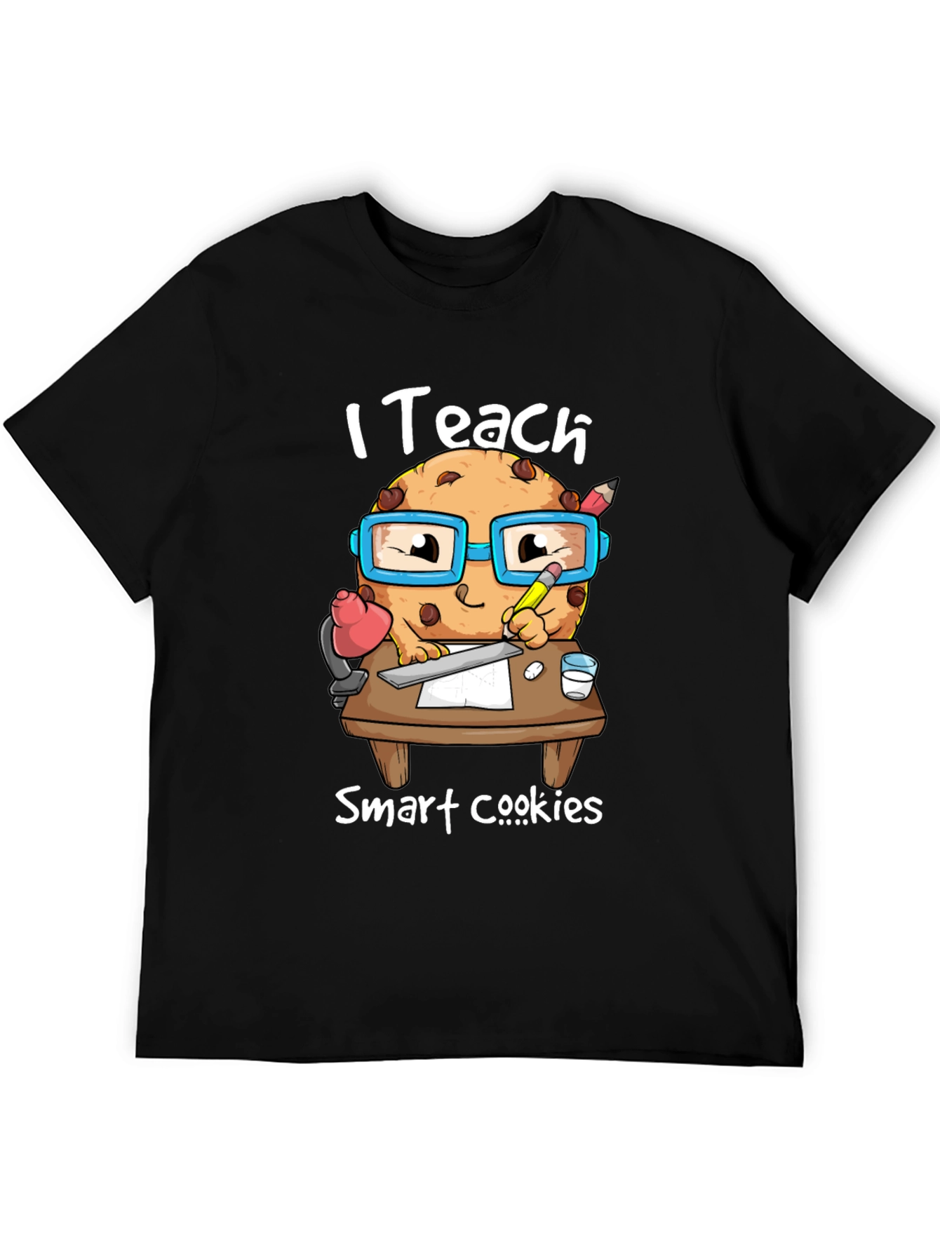 I Teach Smart Cookies T-Shirt - Teacher Appreciation
