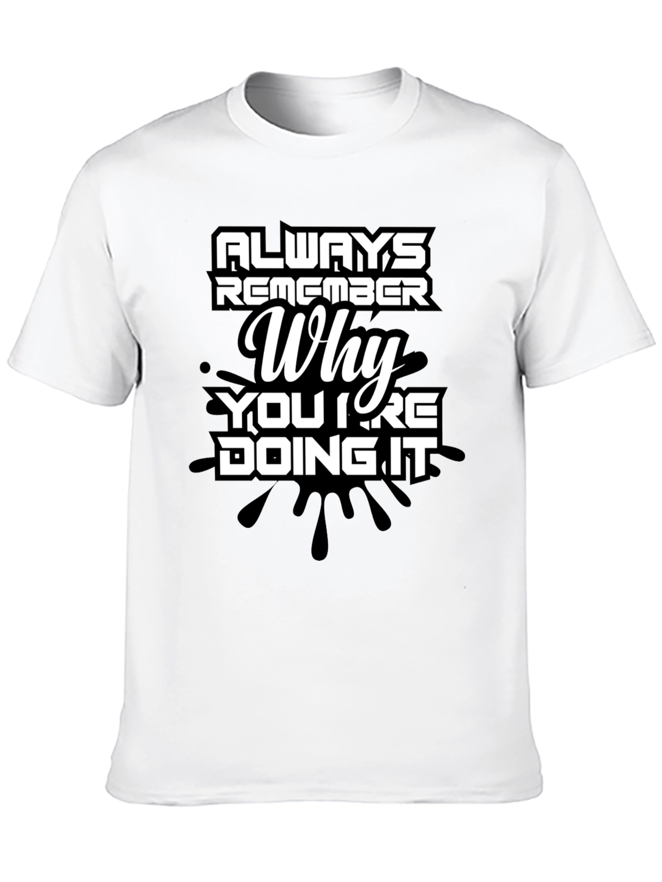 Always Remember Why Mens T-Shirt - Motivational Quote Tee