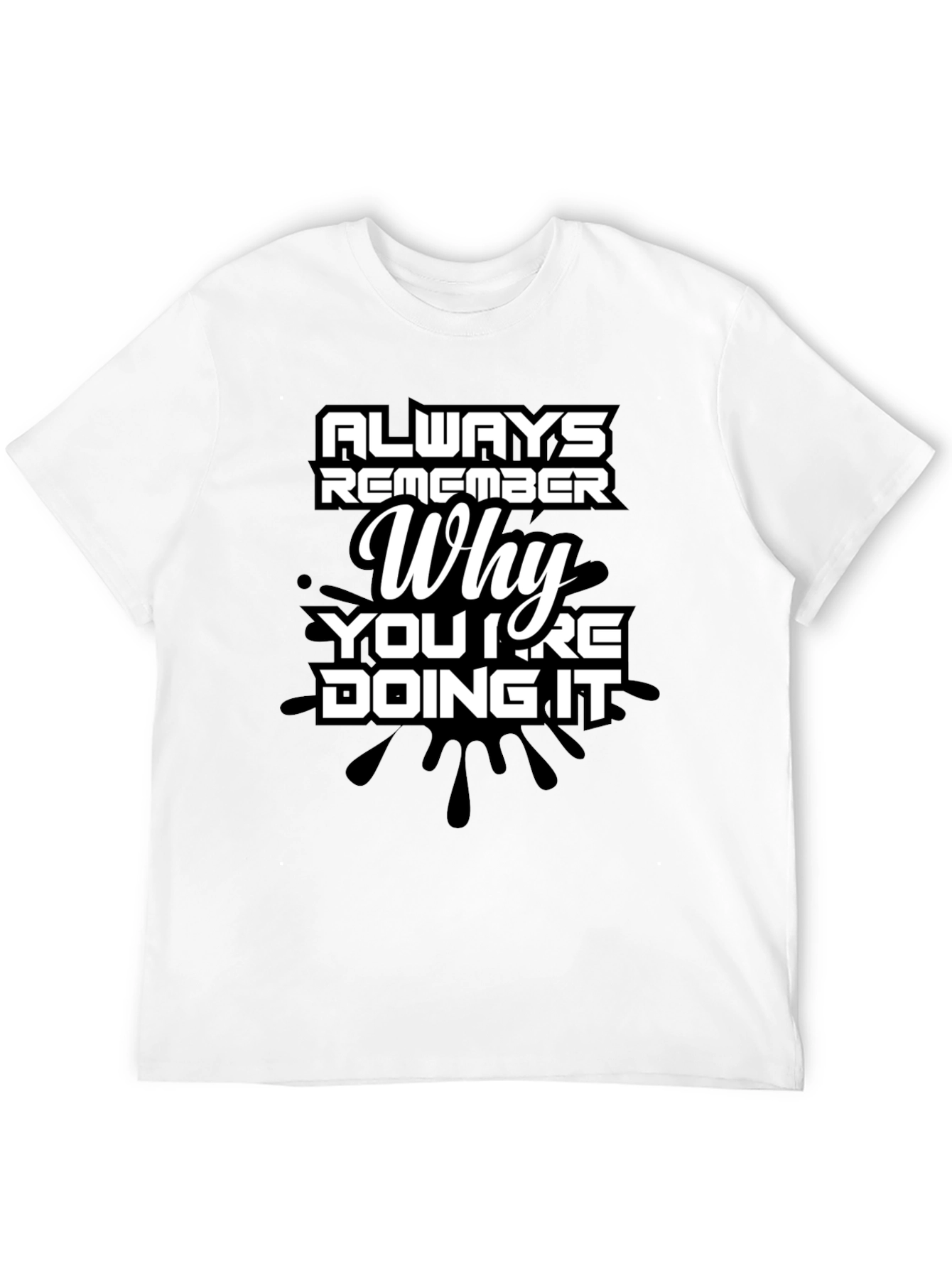 Always Remember Why Mens T-Shirt - Motivational Quote Tee