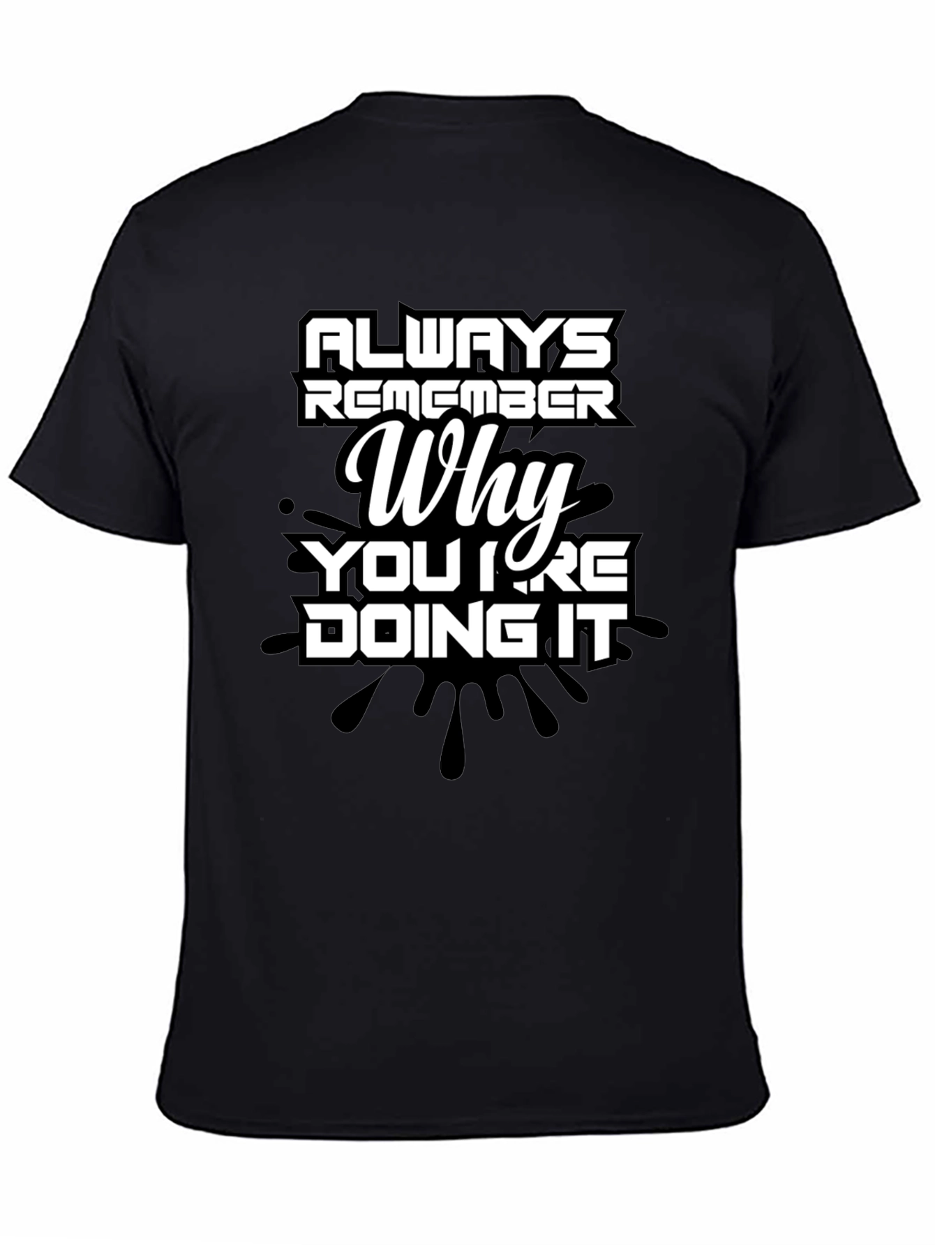 Always Remember Why Mens T-Shirt - Motivational Quote Tee