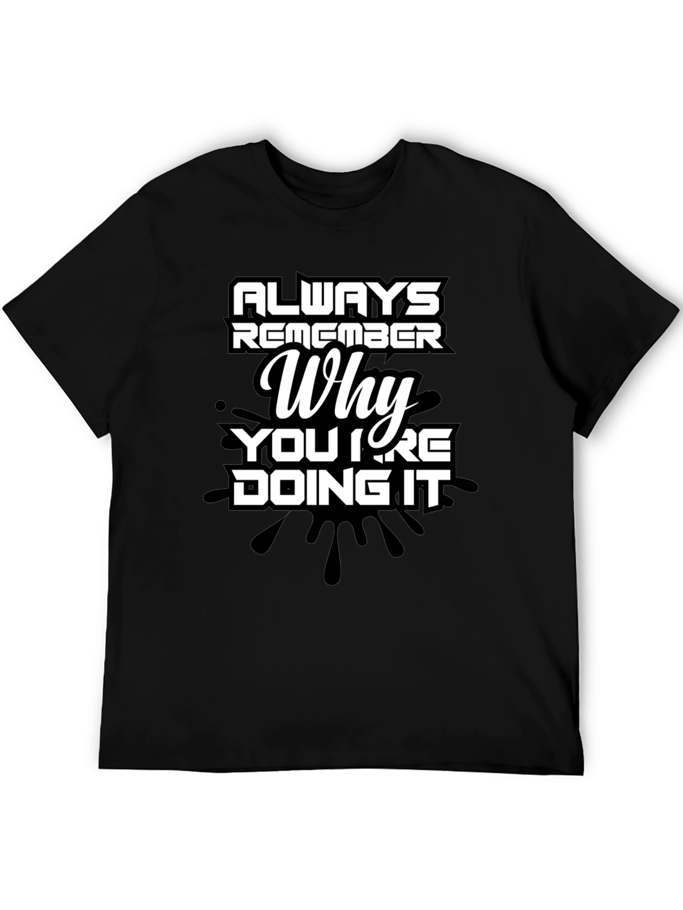 Always Remember Why Mens T-Shirt - Motivational Quote Tee