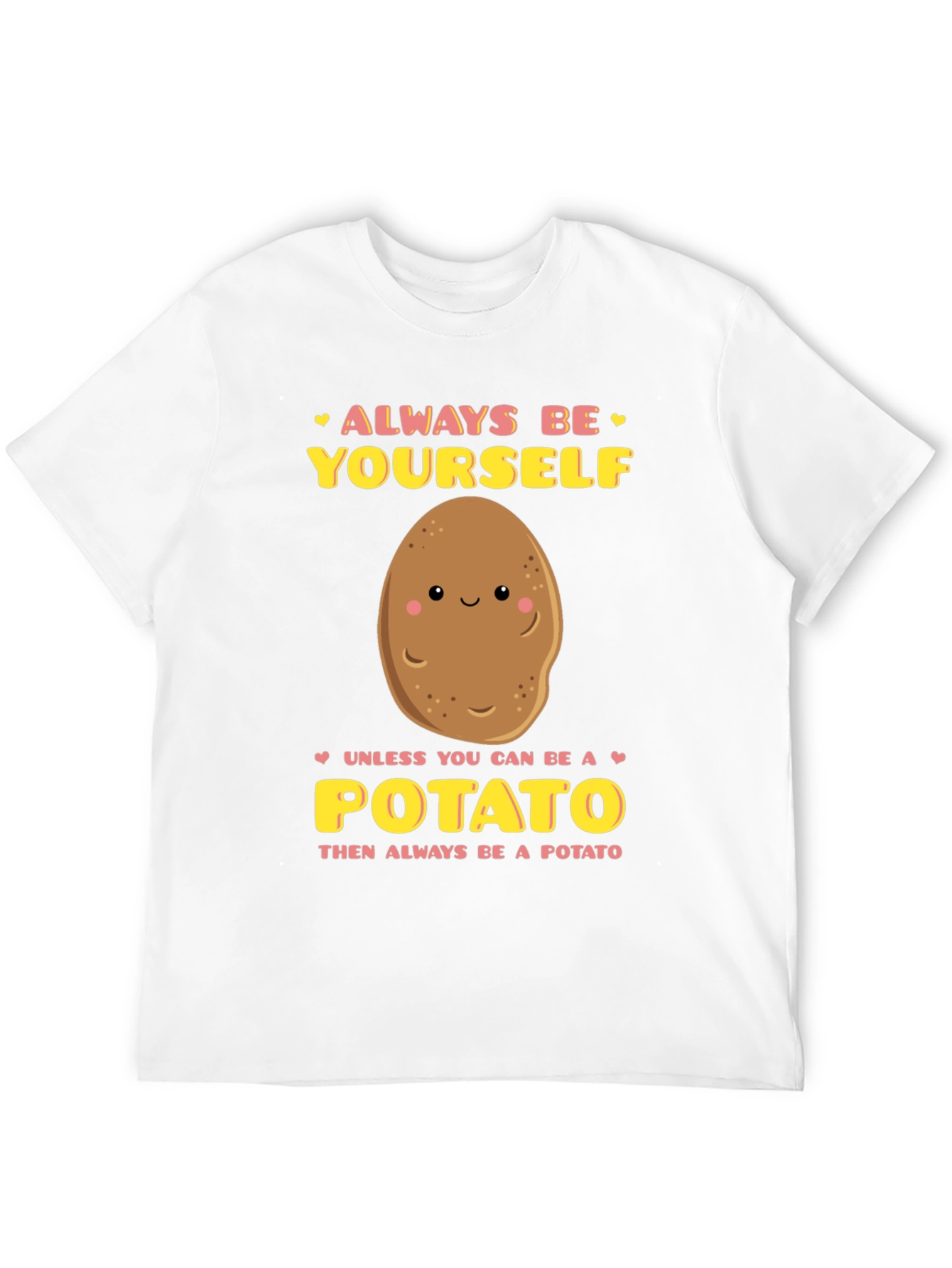 Always Be Yourself Unless Potato Graphic T-Shirt