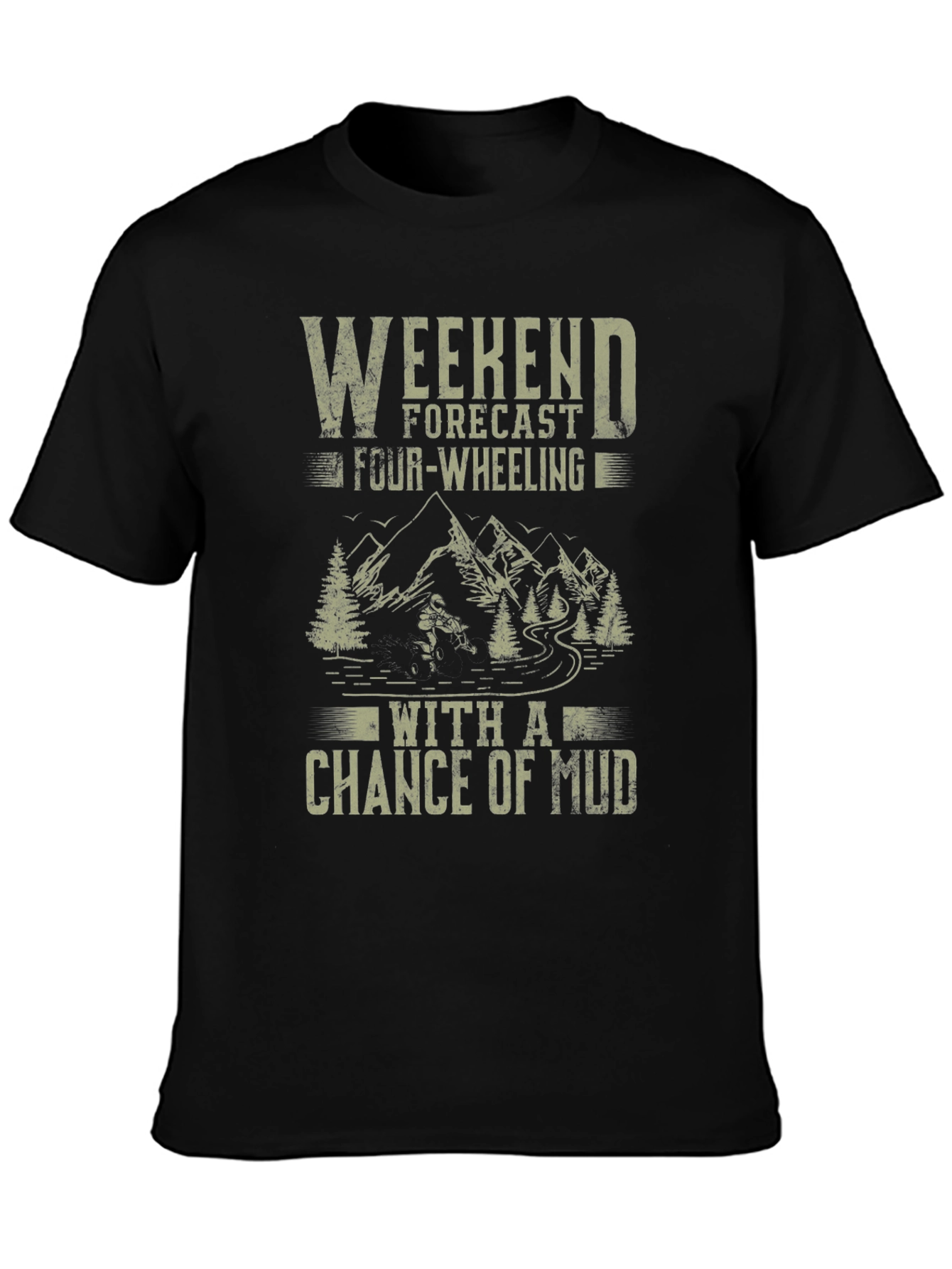 Weekend Forecast Four-Wheeling Mud T-Shirt