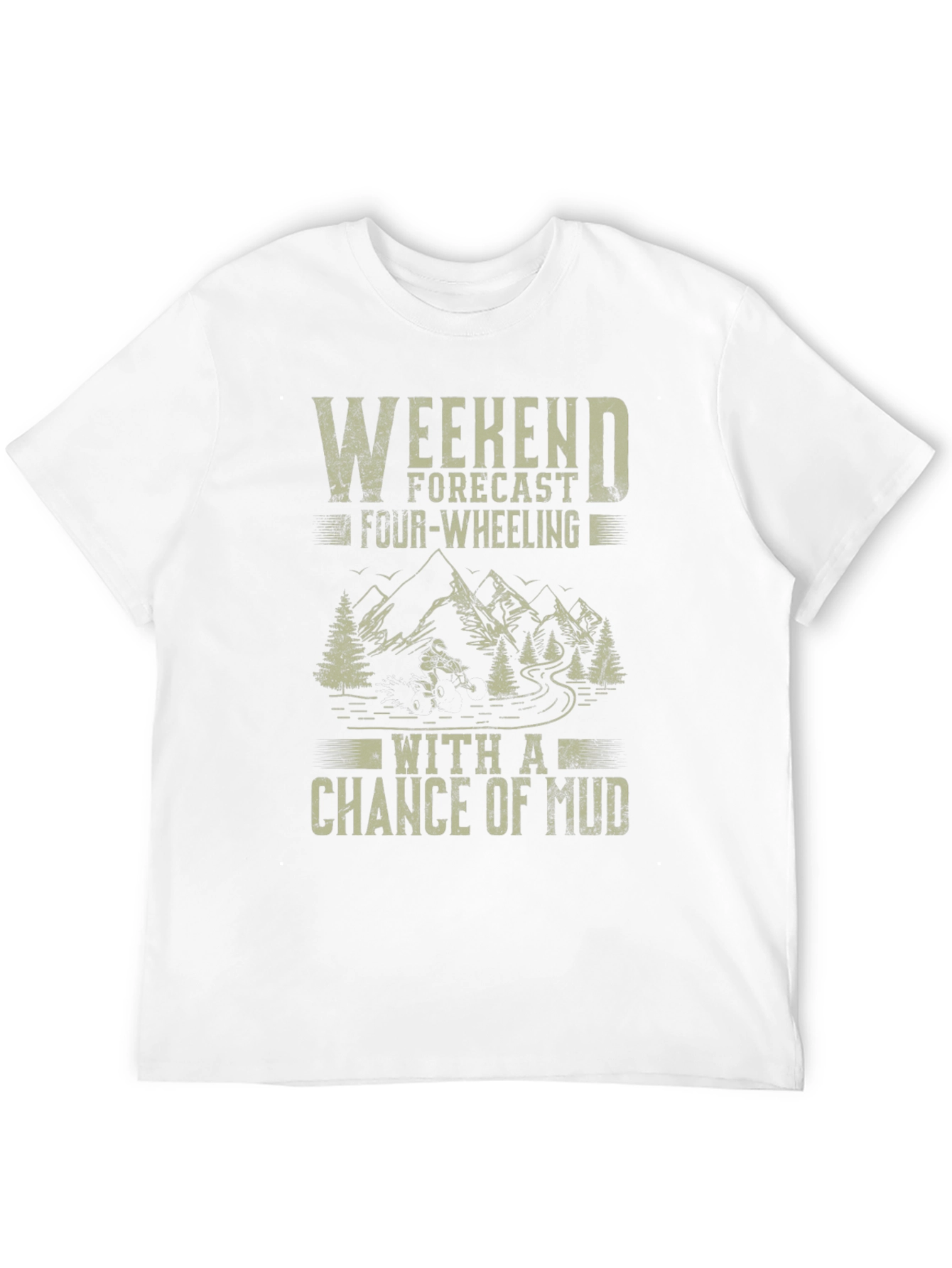 Weekend Forecast Four-Wheeling Mud T-Shirt