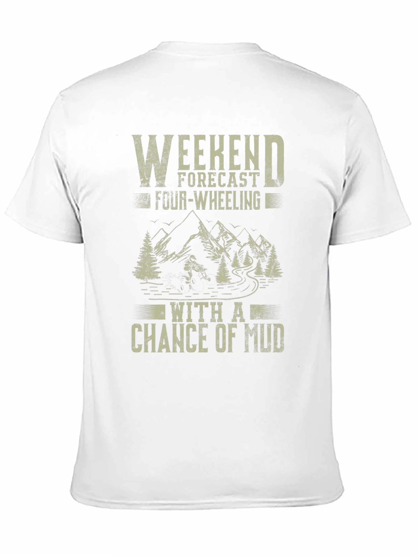 Weekend Forecast Four-Wheeling Mud T-Shirt