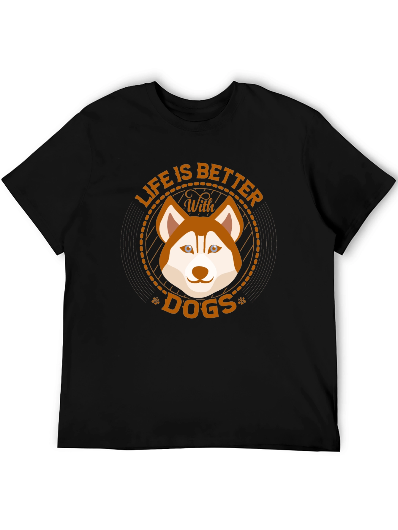 Life is Better With Dogs T-Shirt