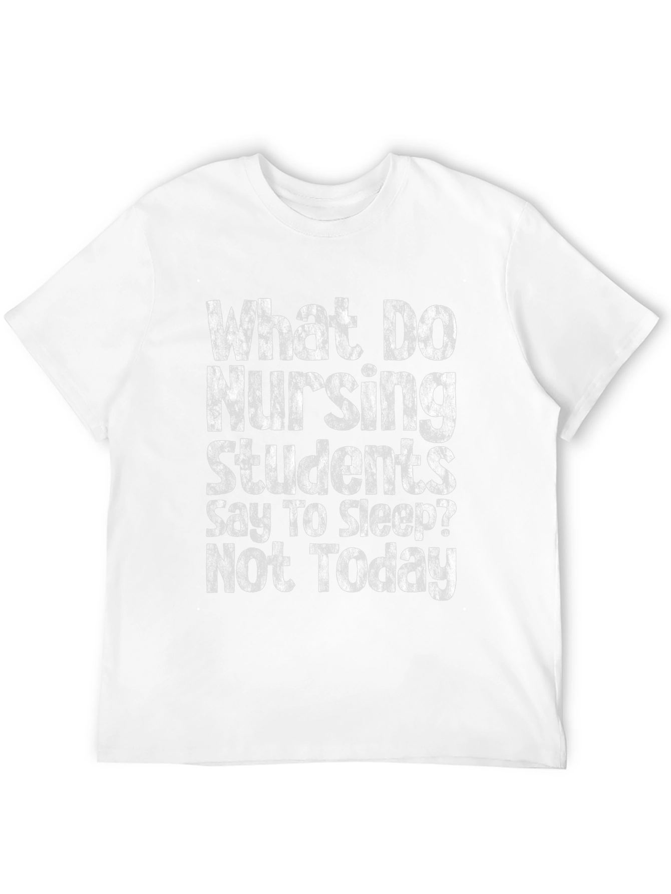 Nursing Student Not Today T-Shirt