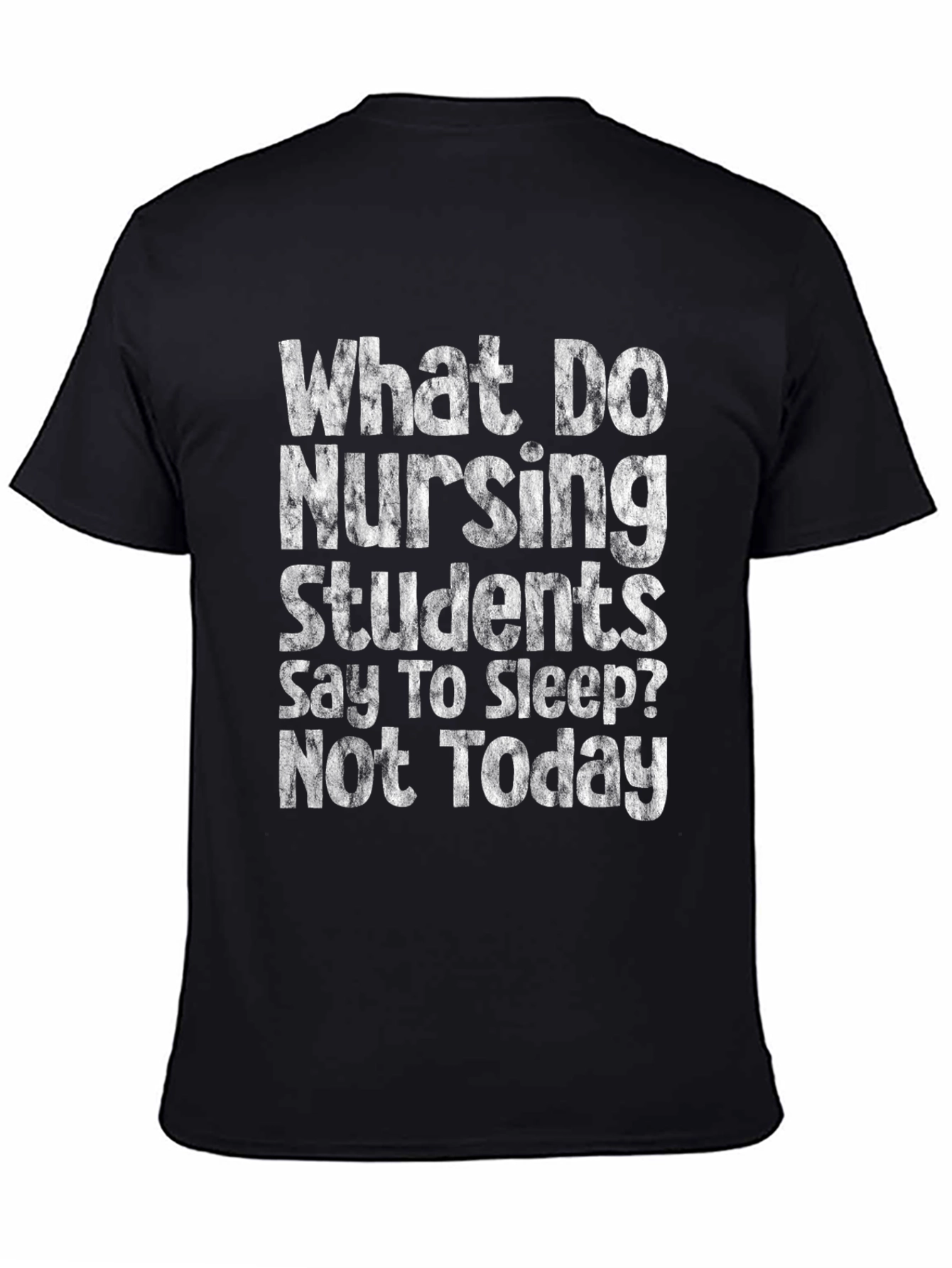 Nursing Student Not Today T-Shirt