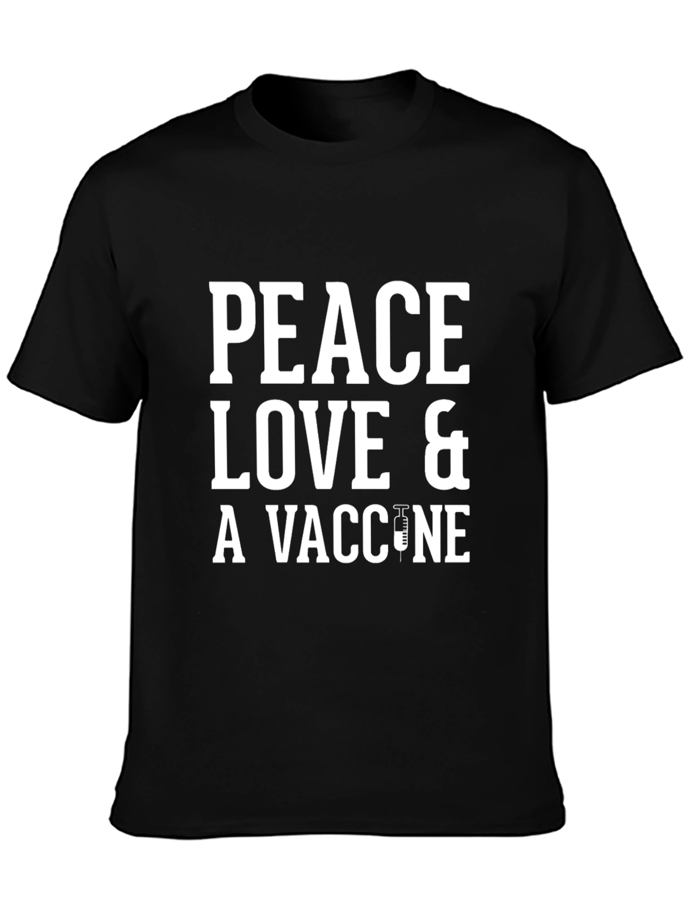Peace Love & A Vaccine T-Shirt