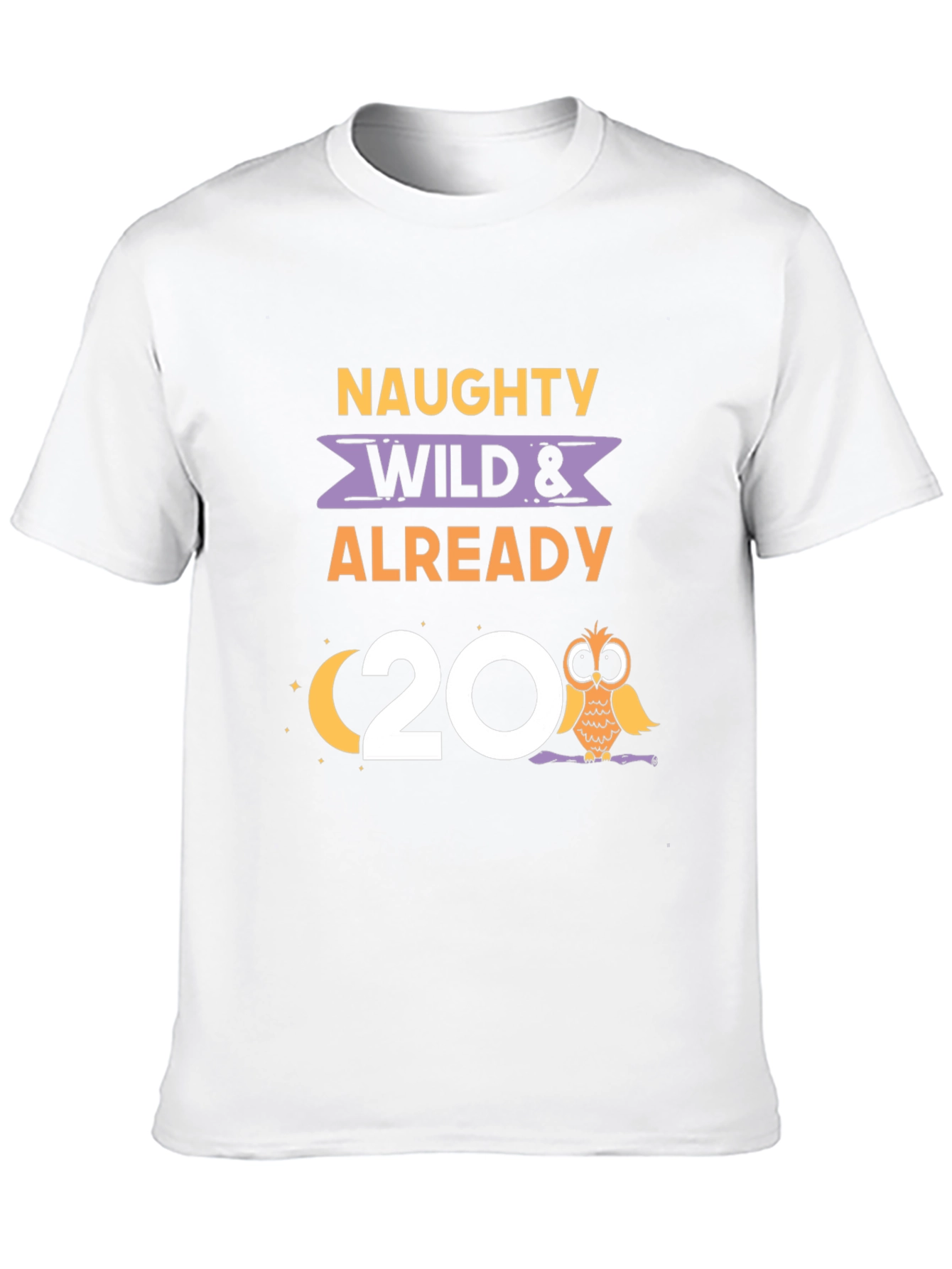 Naughty Wild & Already 20 Owl Birthday Tee
