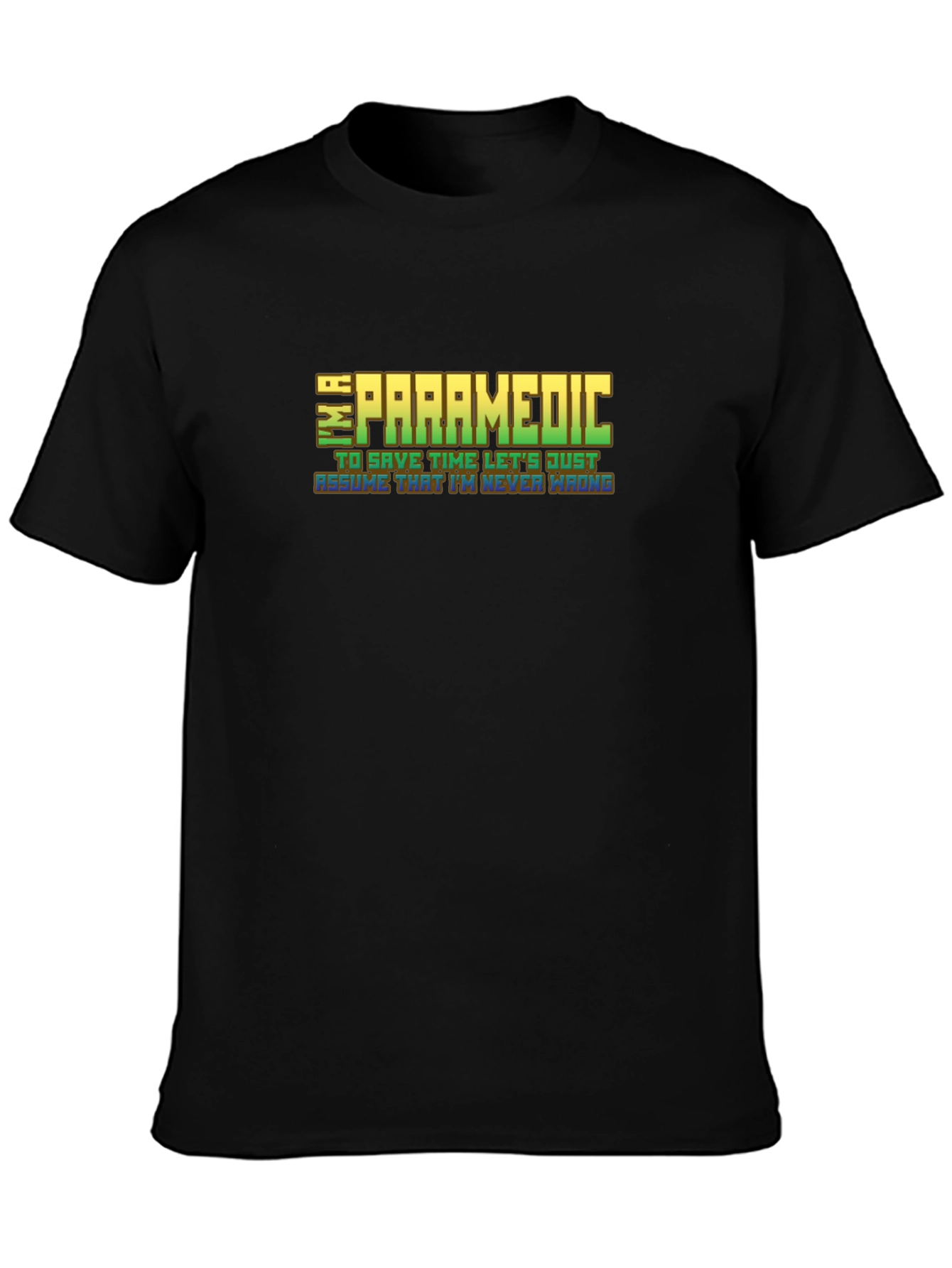 Im a Paramedic Graphic Tee - Funny EMT T-Shirt