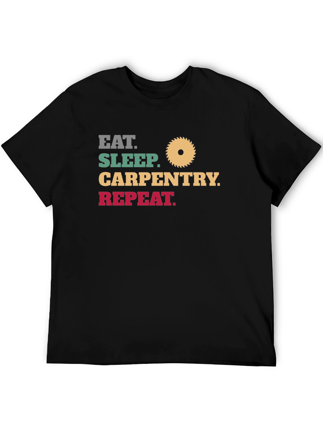 Eat Sleep Carpentry Repeat - Mens Black T-Shirt