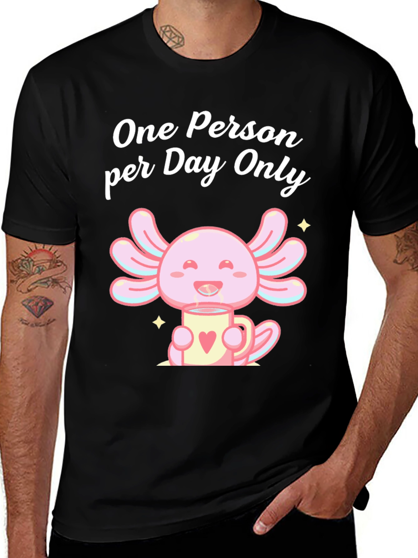 One Person per Day Only Axolotl T-Shirt