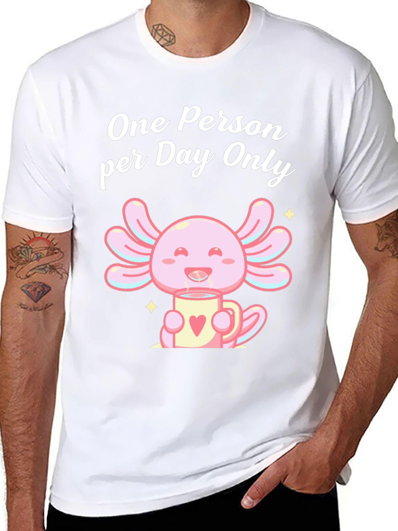 One Person per Day Only Axolotl T-Shirt
