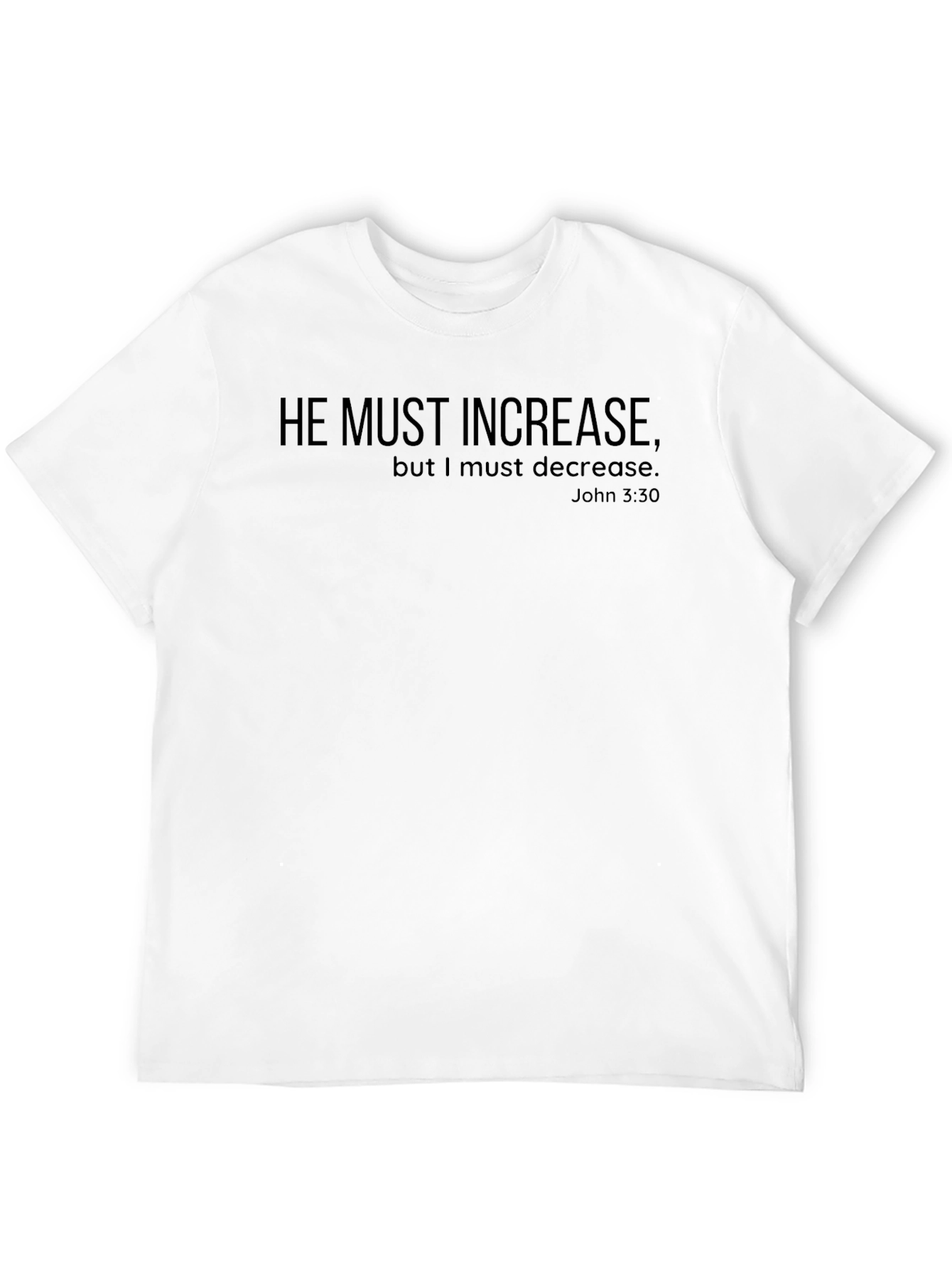 He Must Increase Christian T-Shirt