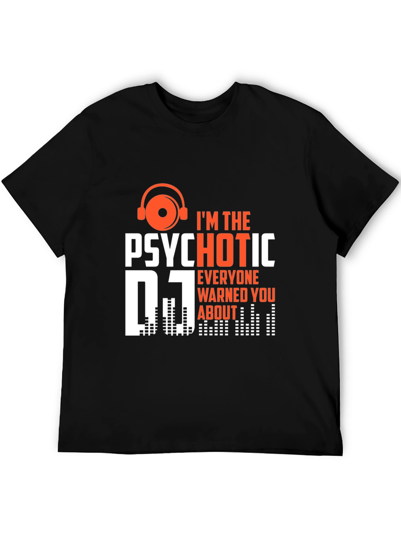 Psychotic DJ T-Shirt - Funny Music Lover Tee