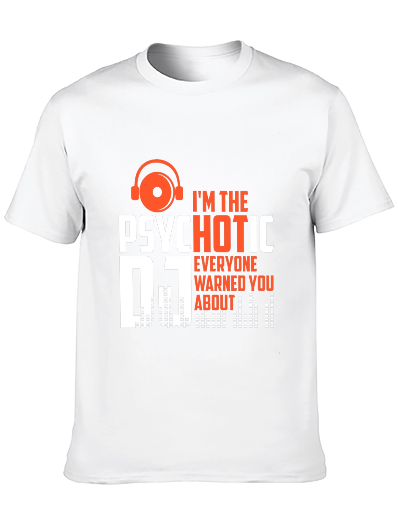 Psychotic DJ T-Shirt - Funny Music Lover Tee