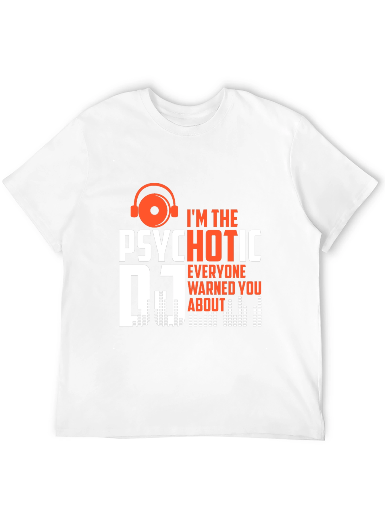 Psychotic DJ T-Shirt - Funny Music Lover Tee