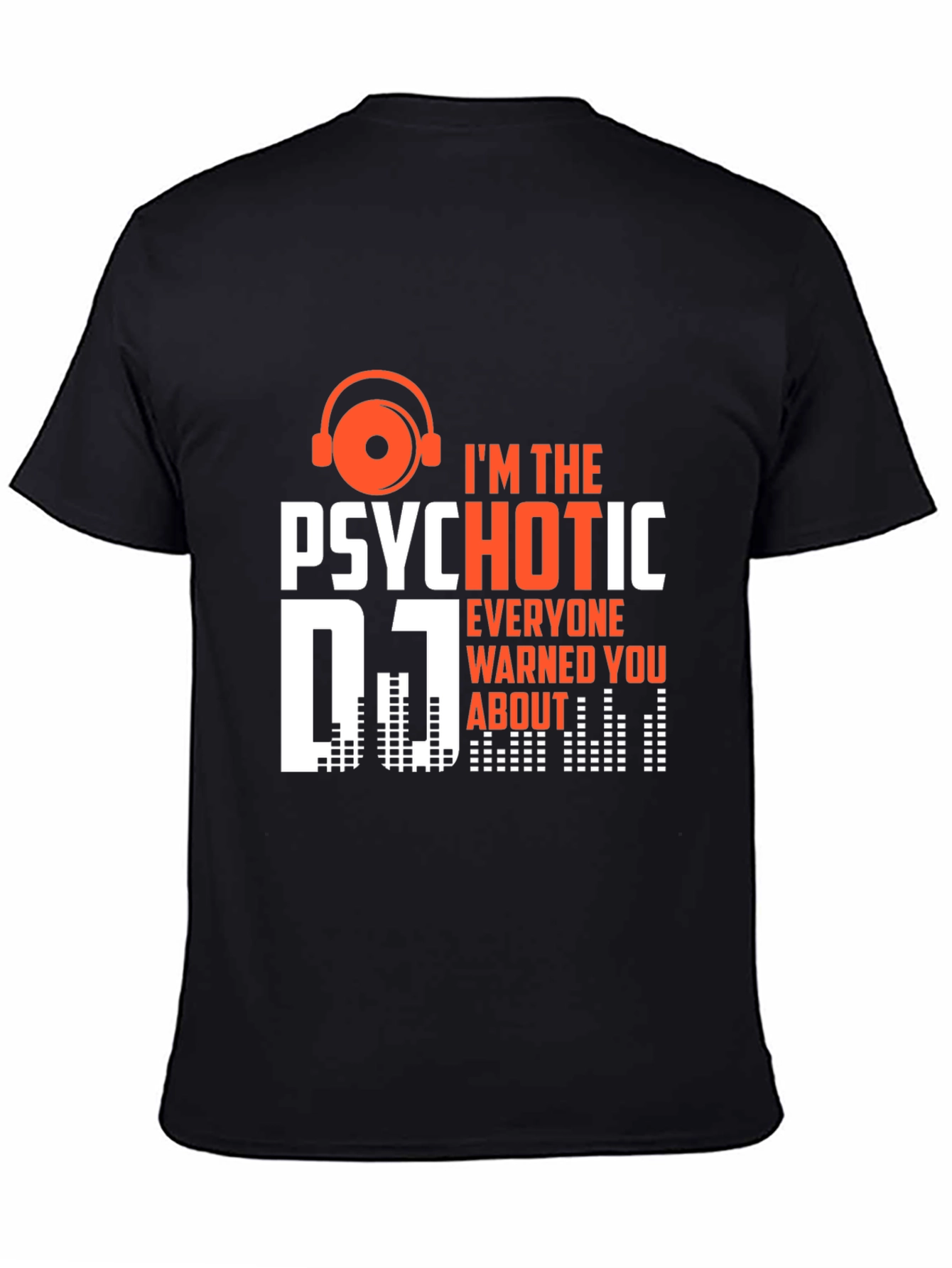 Psychotic DJ T-Shirt - Funny Music Lover Tee