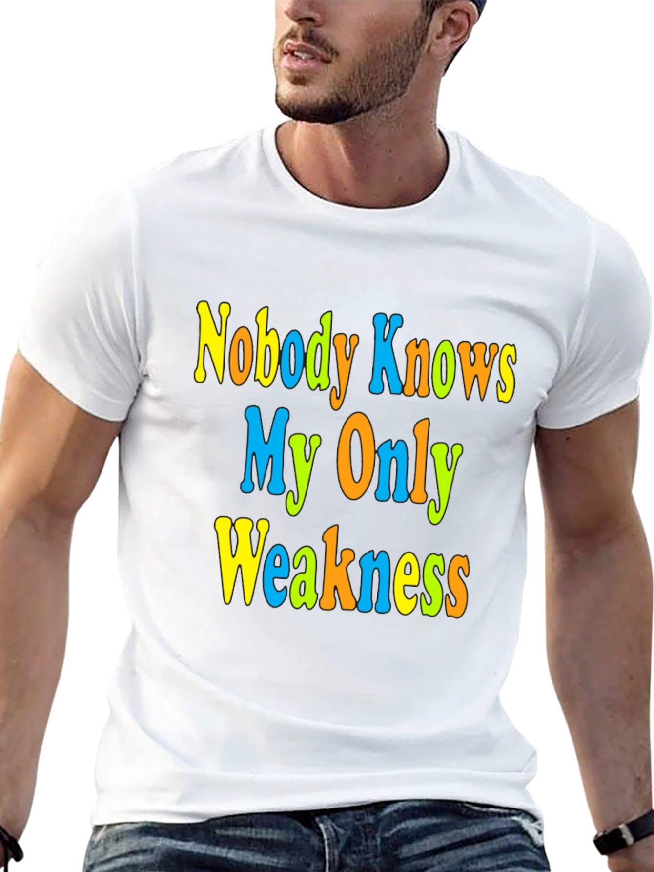 Nobody Knows My Only Weakness T-Shirt Funny Graphic Tee