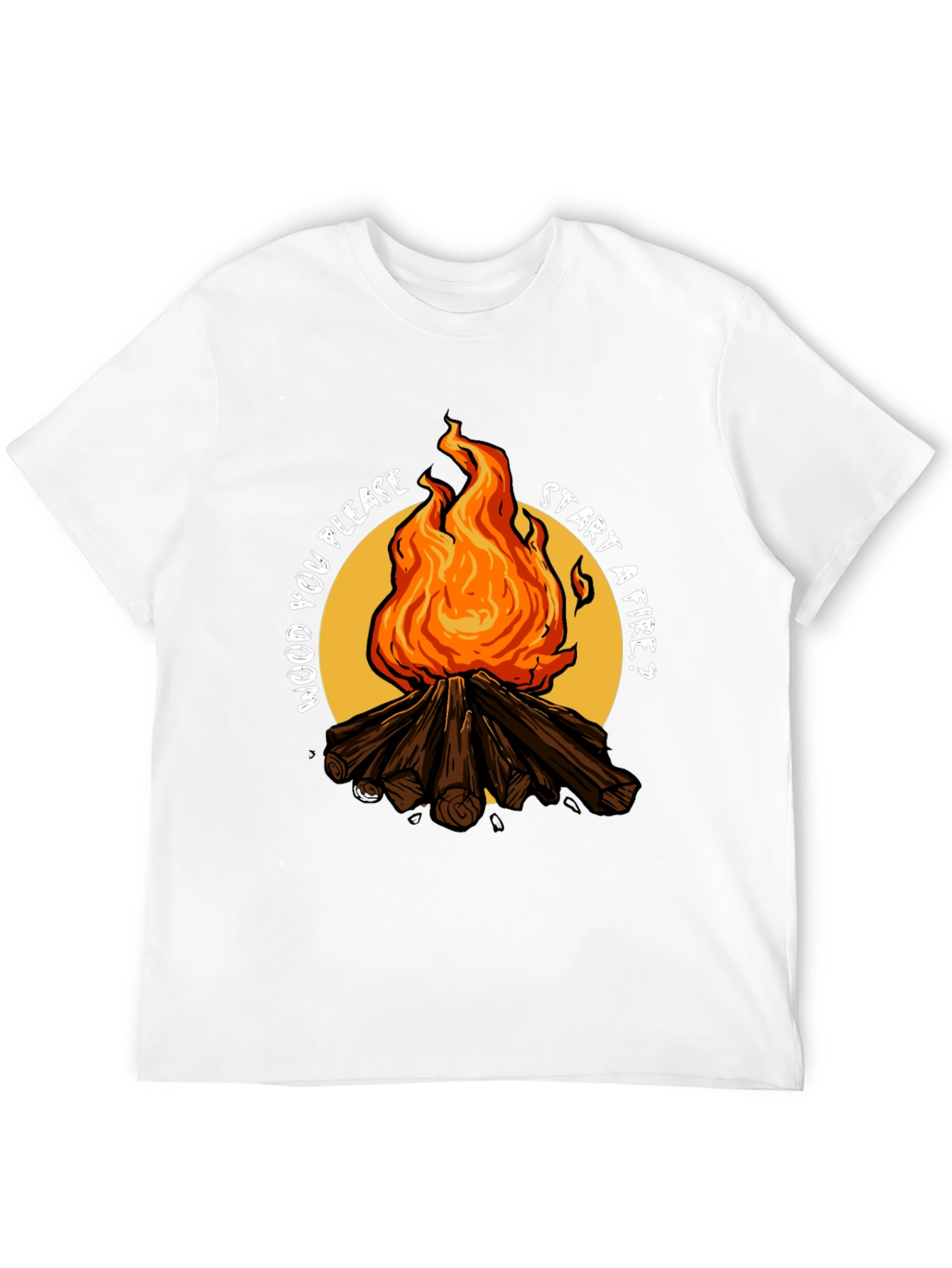 Wood You Please Start a Fire? Graphic Tee
