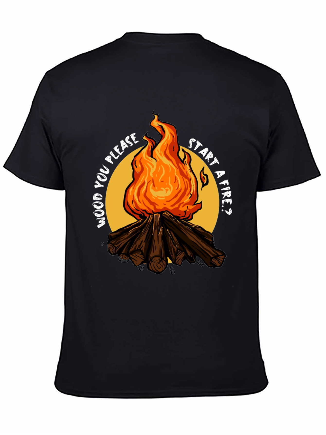 Wood You Please Start a Fire? Graphic Tee
