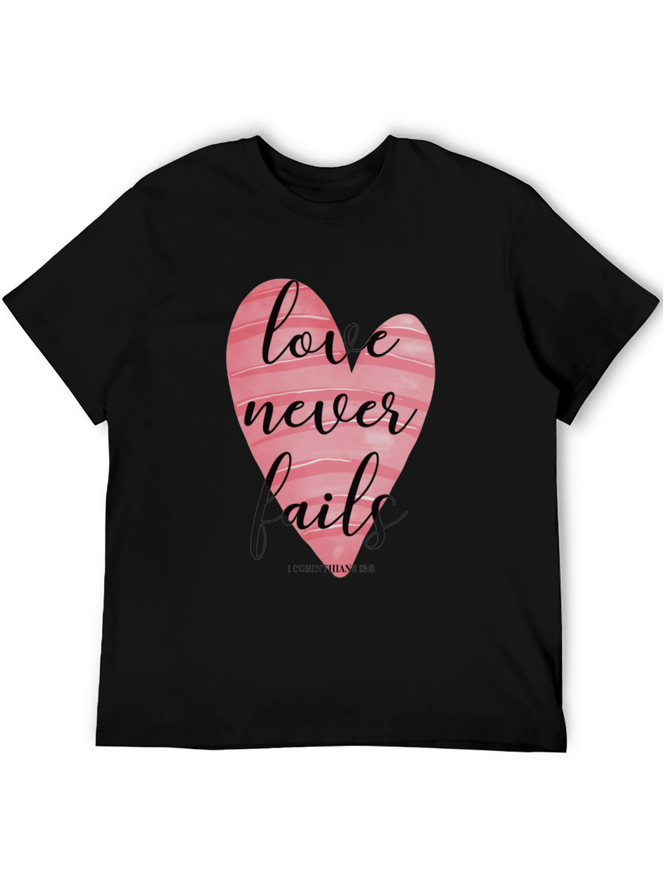 Love Never Fails T-Shirt - Christian Apparel