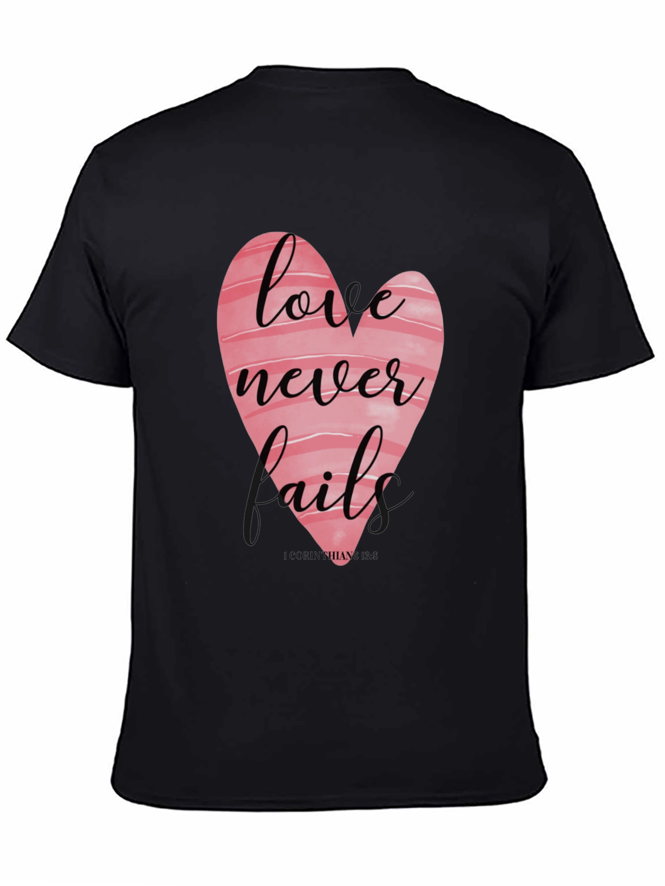 Love Never Fails T-Shirt - Christian Apparel