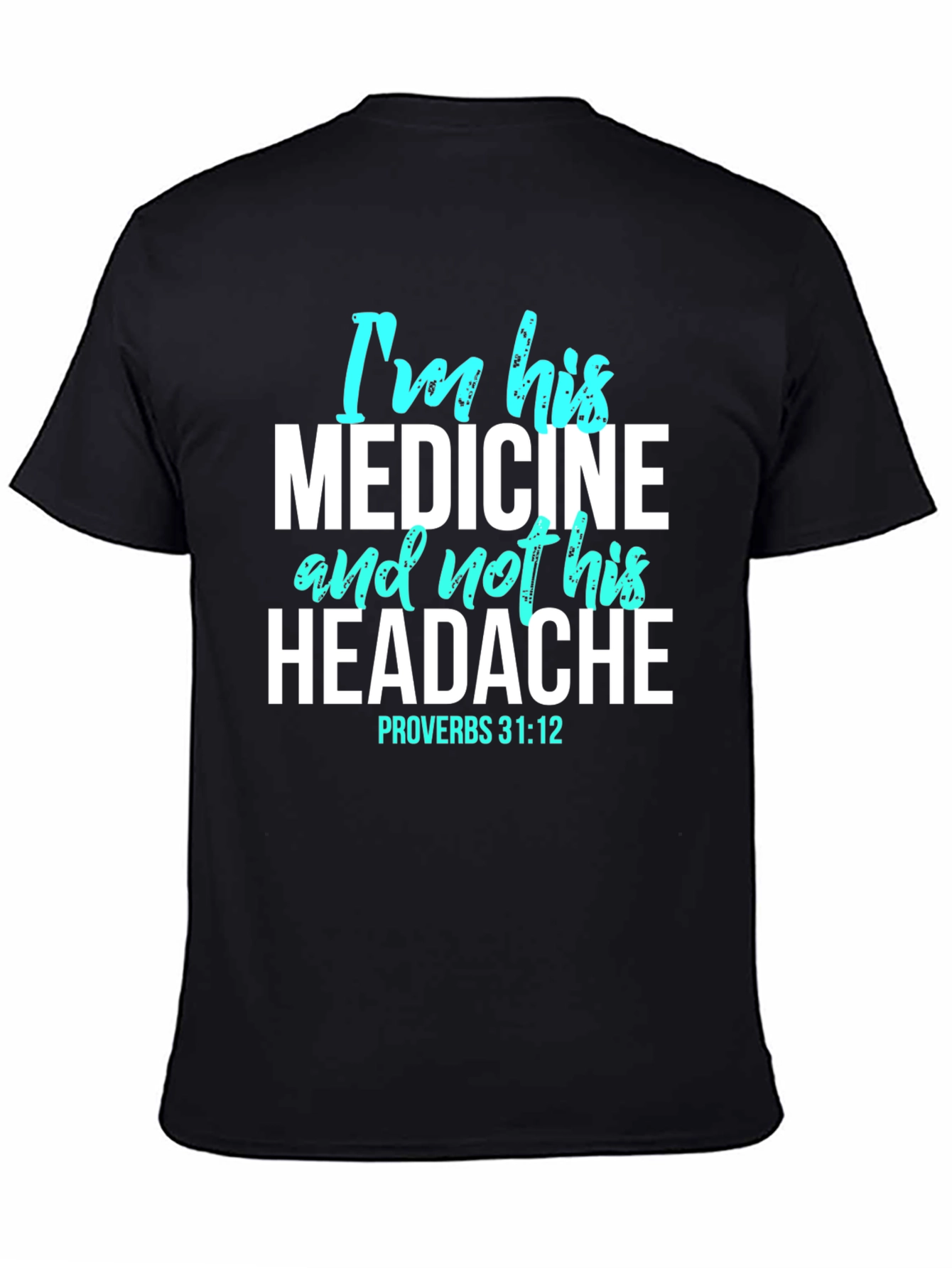 Im His Medicine Christian Graphic T-Shirt