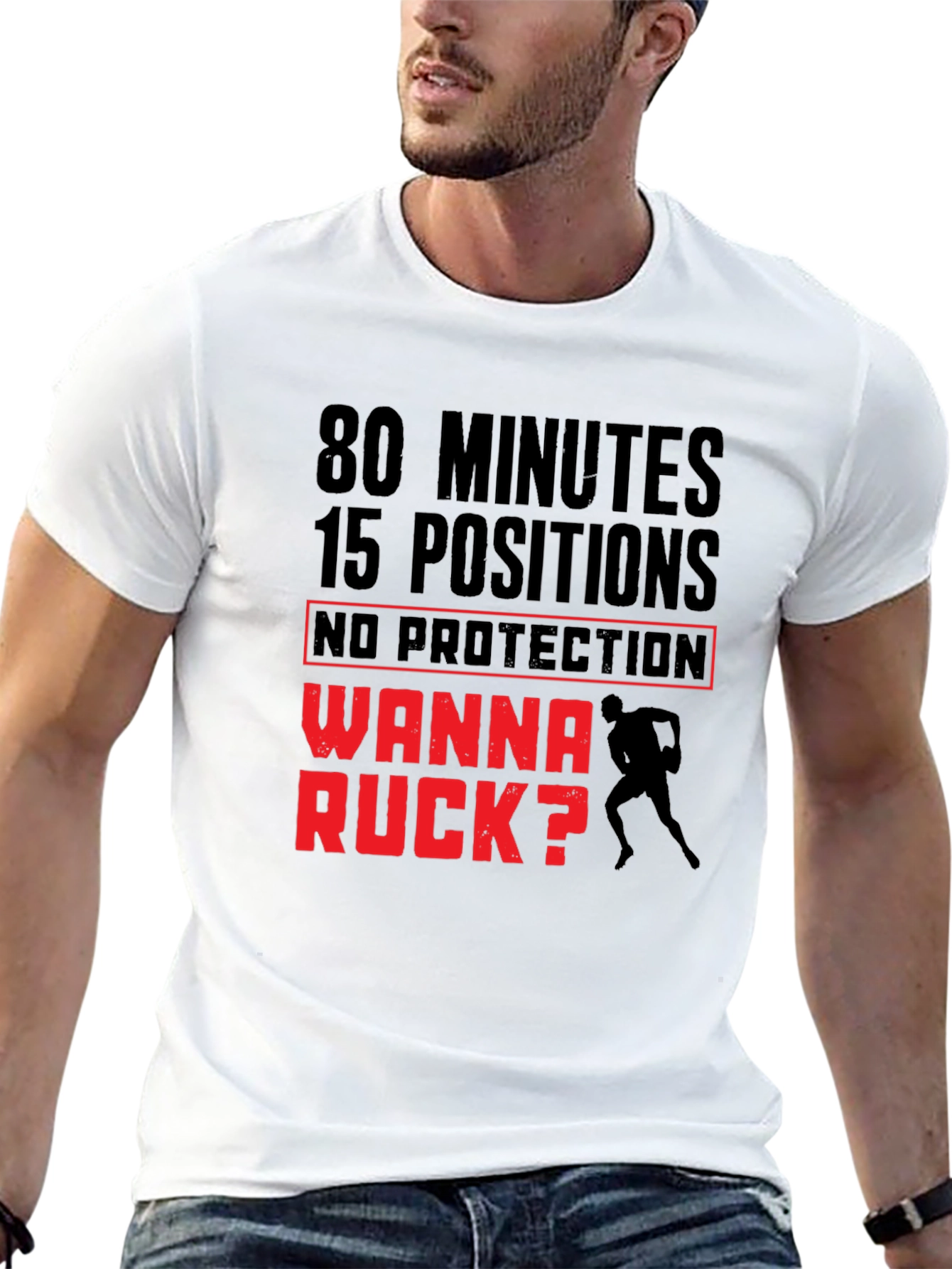 Rugby Wanna Ruck T-Shirt - 80 Minutes 15 Positions