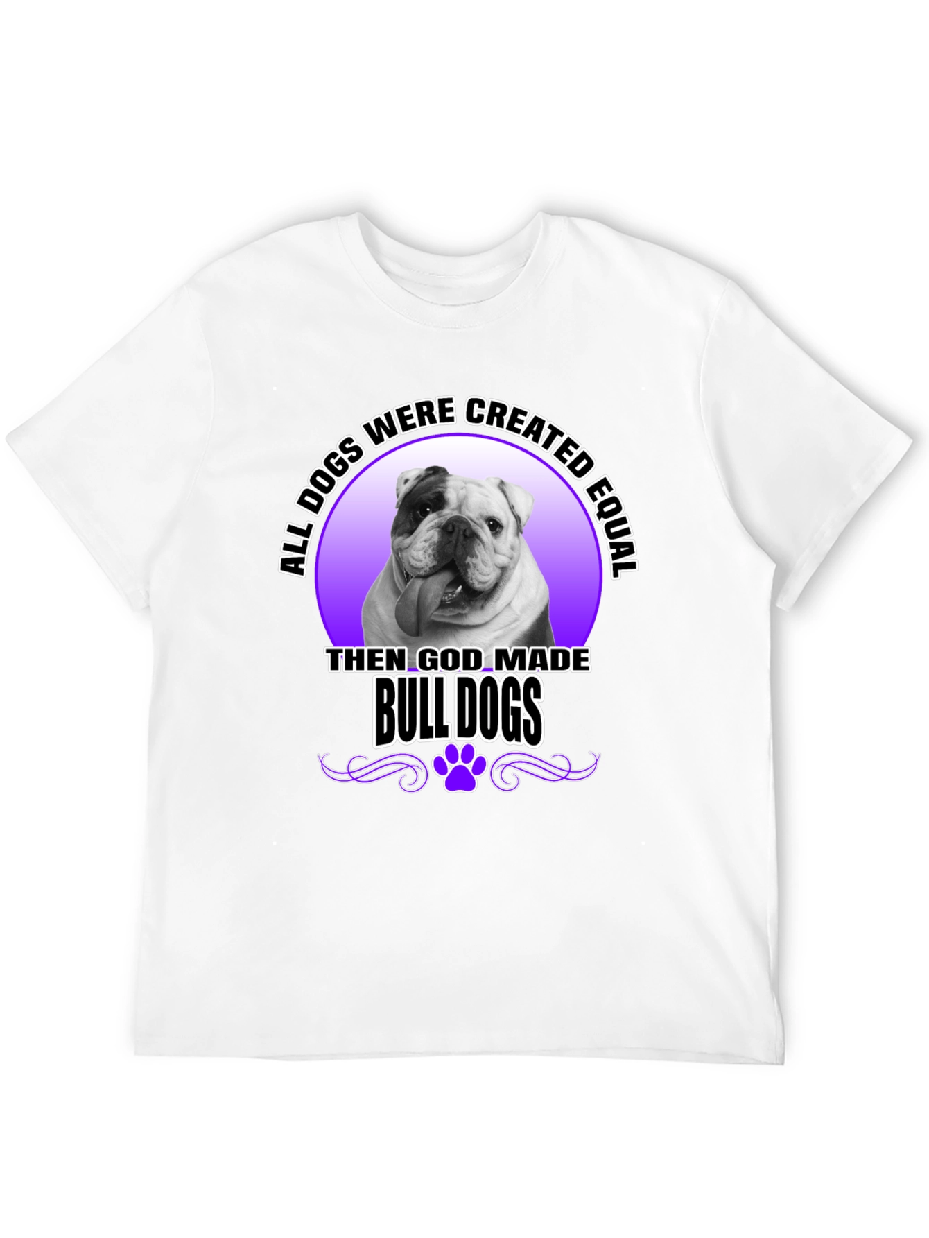 Bulldog T-Shirt: All Dogs are Created Equal