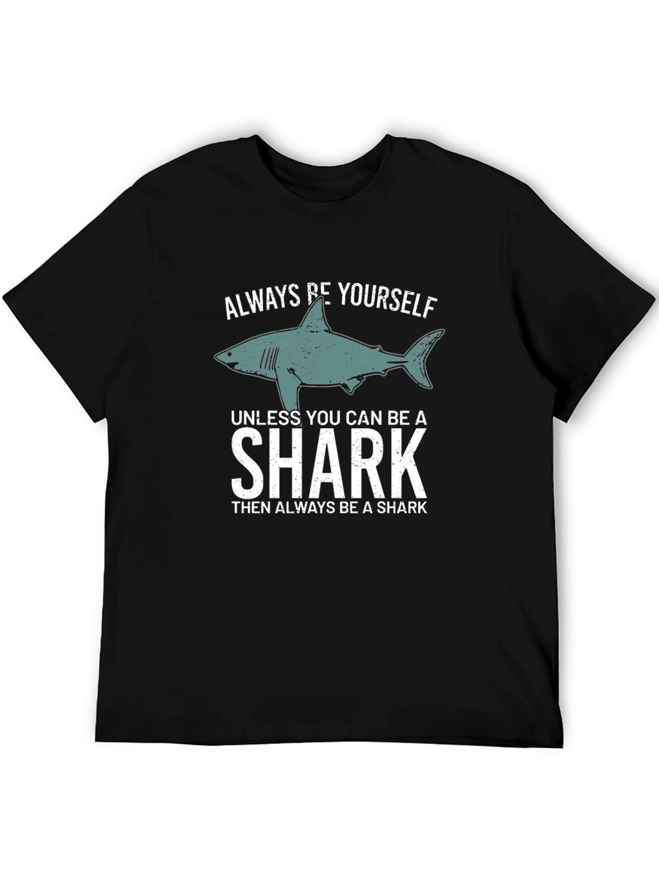 Always Be Yourself Shark Graphic Tee
