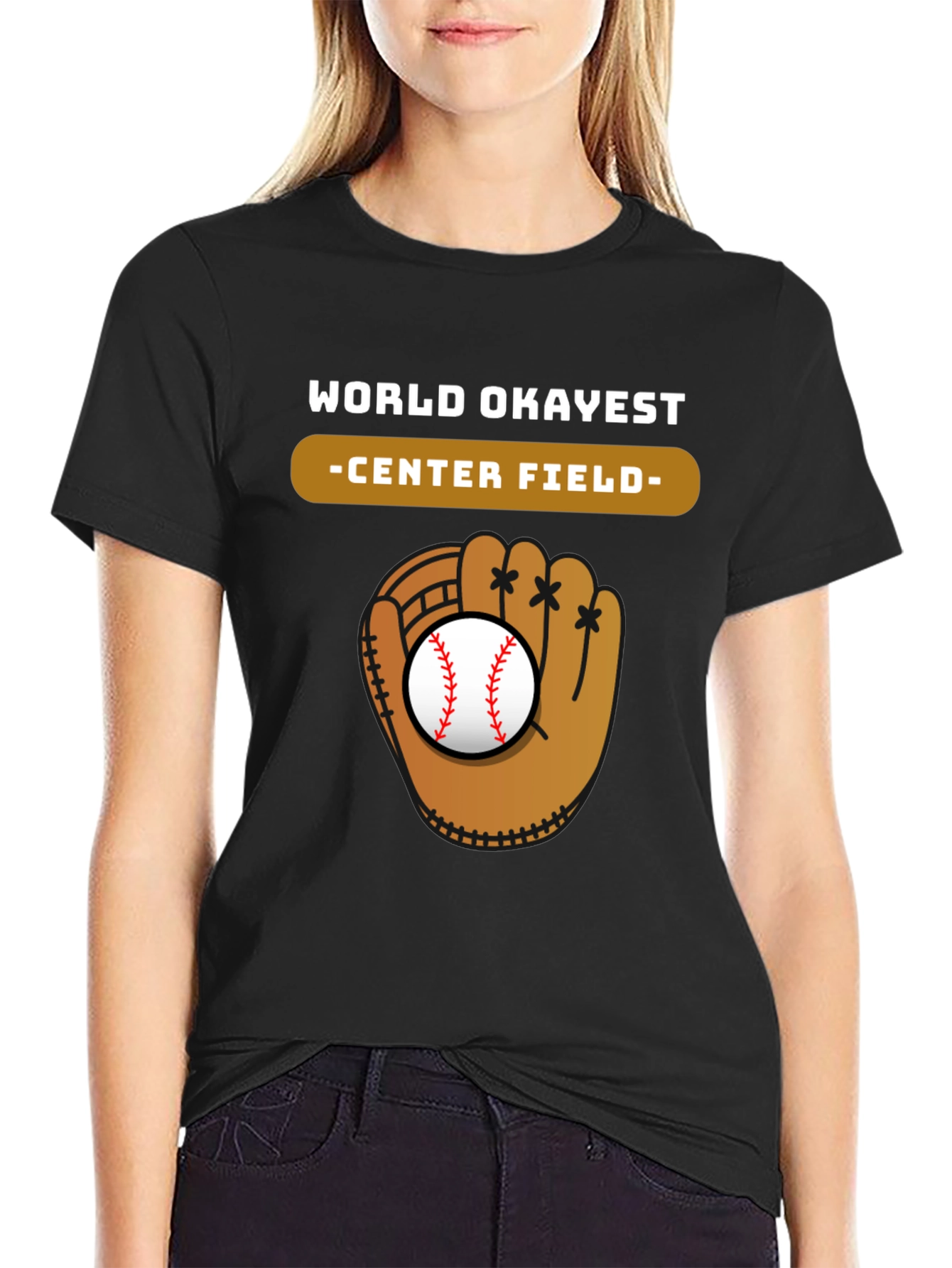 World Okayest Center Field Baseball Glove T-Shirt