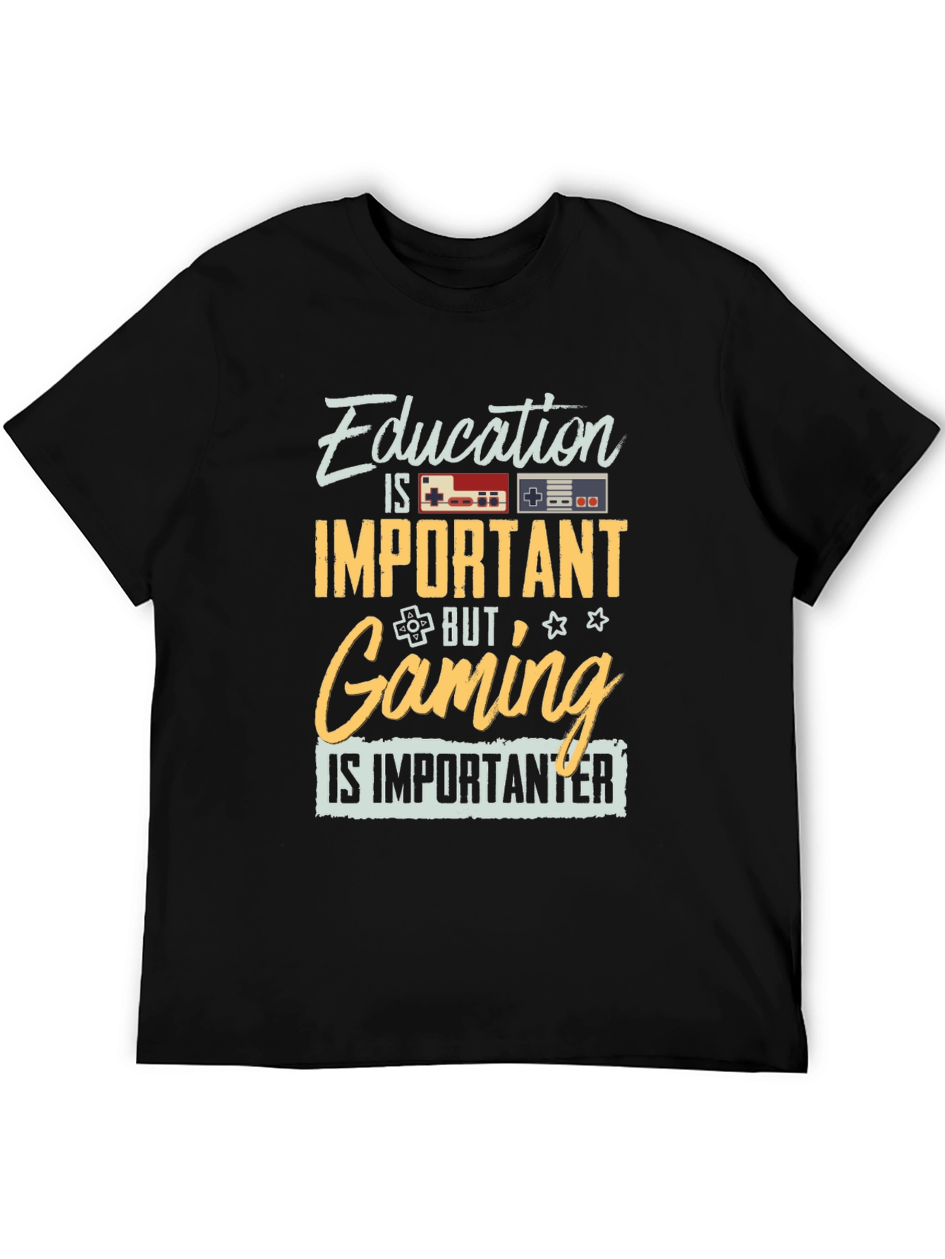 Education Important? Gaming is Importanter T-Shirt