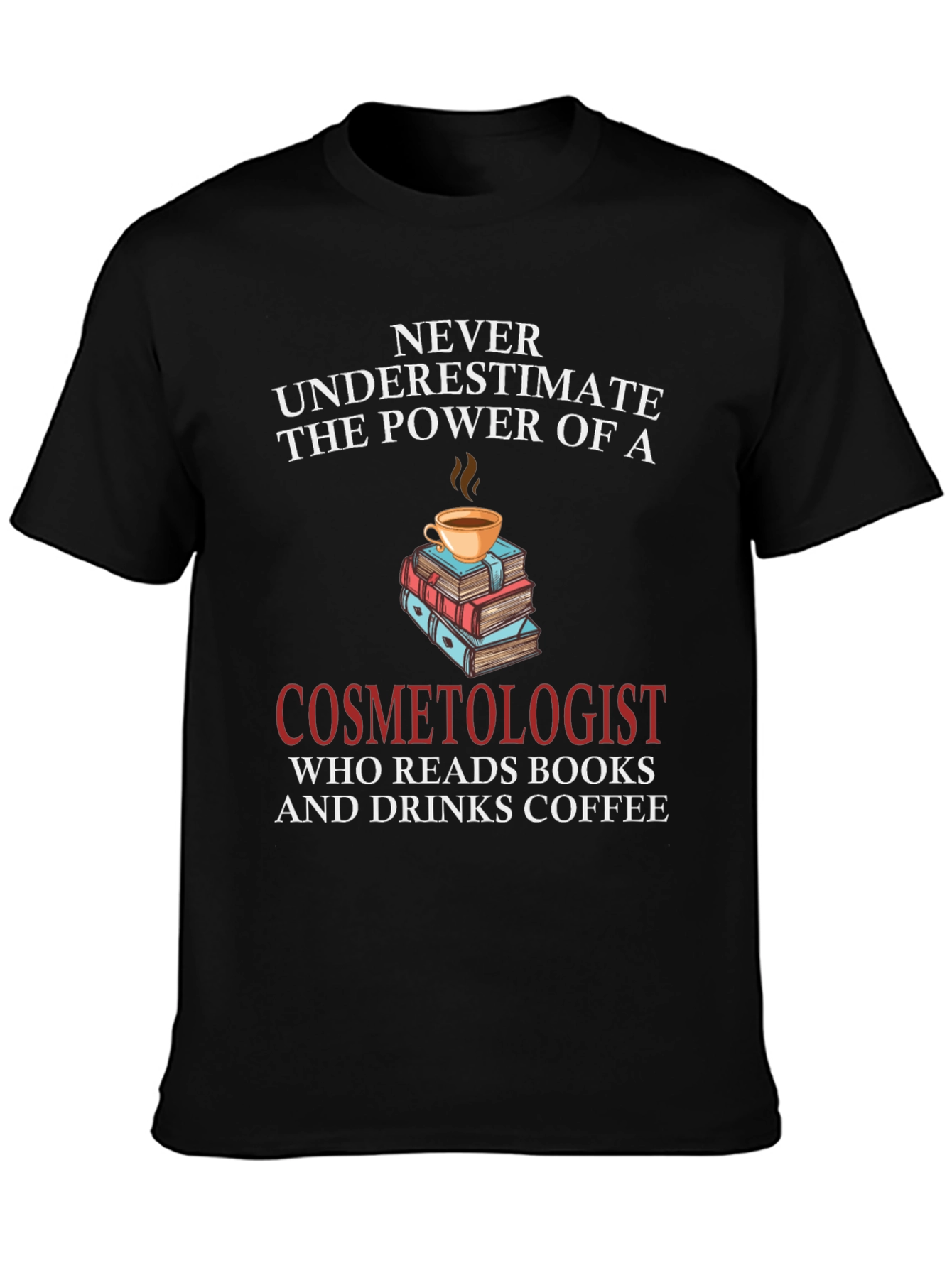Cosmetologist Coffee & Books T-Shirt