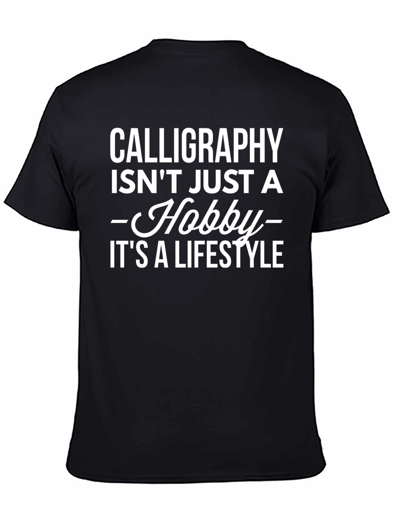 Calligraphy Lifestyle T-Shirt - Hobbyist Tee