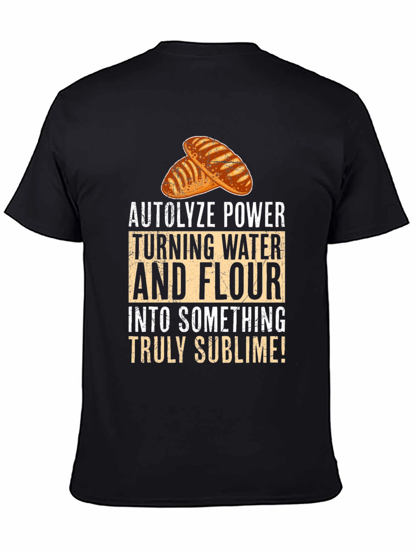 Autolyze Power Bread Baker T-Shirt