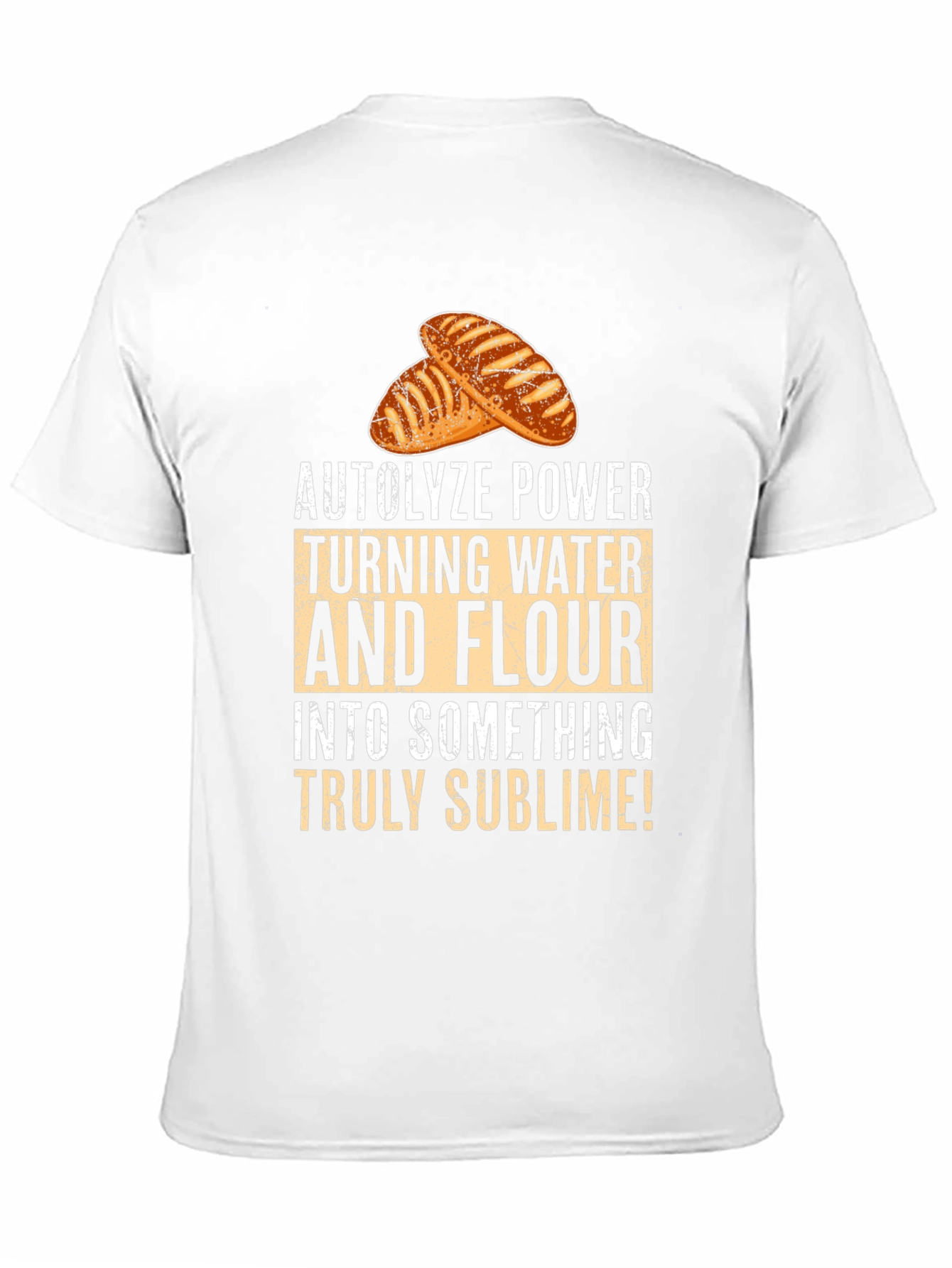 Autolyze Power Bread Baker T-Shirt