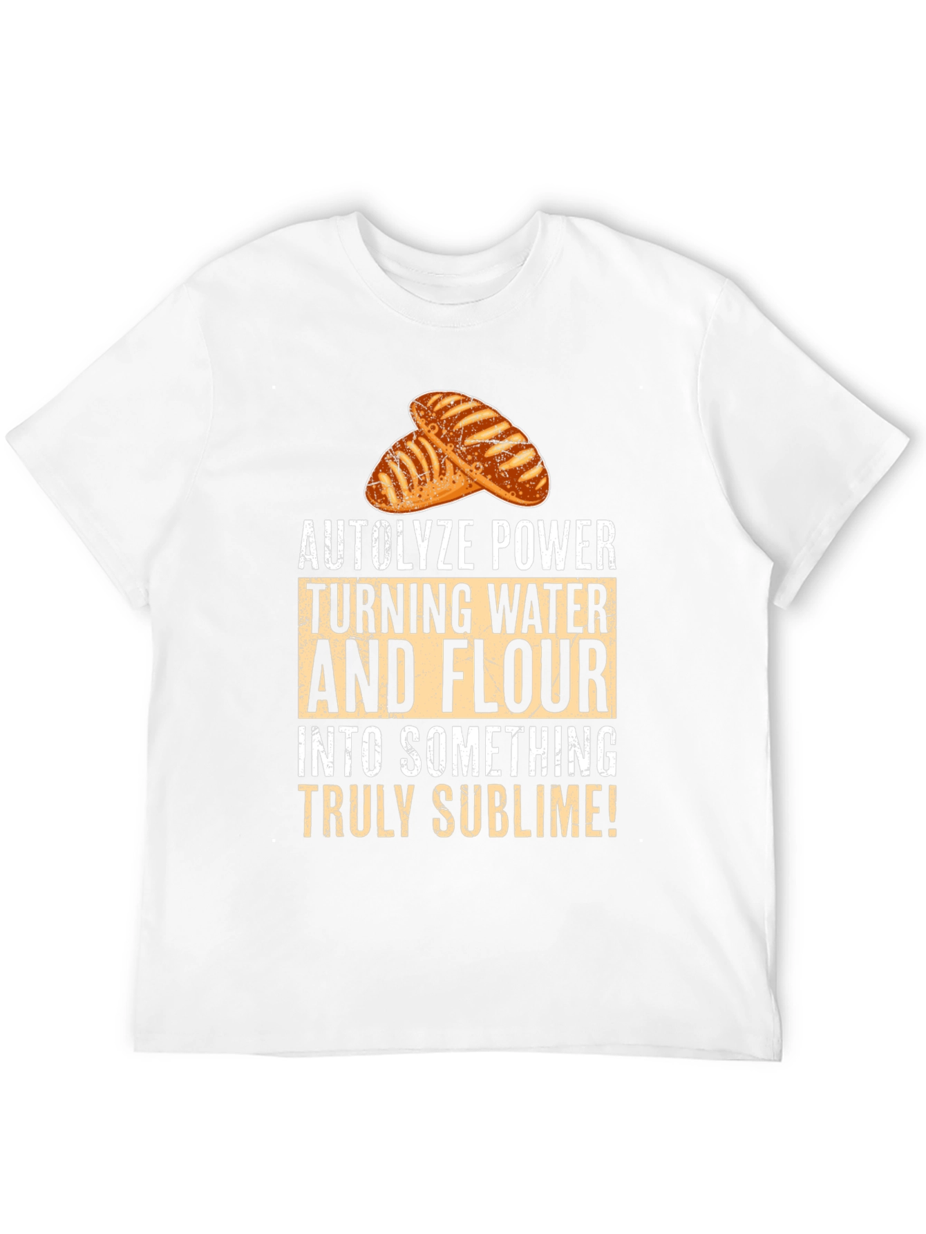 Autolyze Power Bread Baker T-Shirt