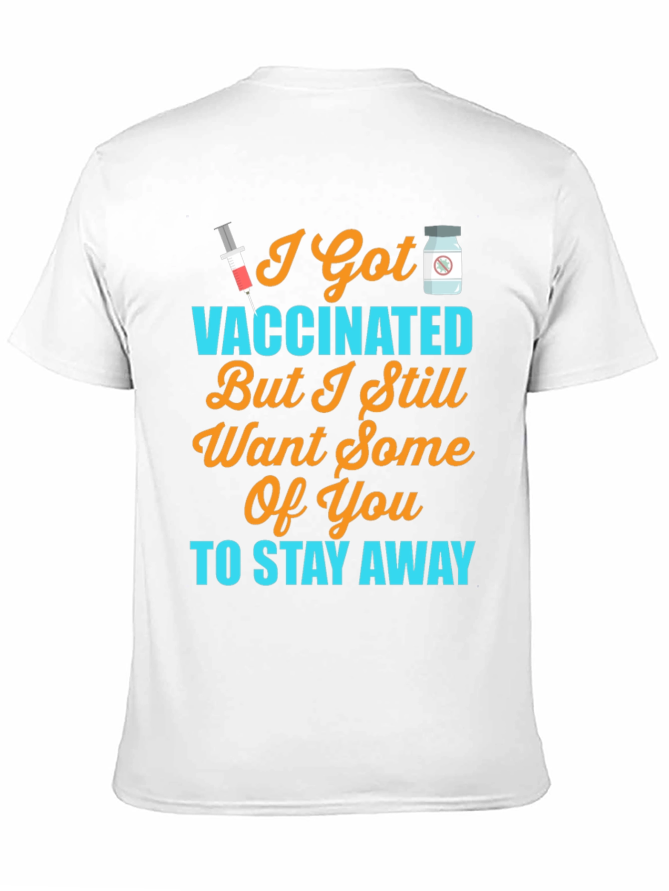 Vaccinated Stay Away Novelty T-Shirt