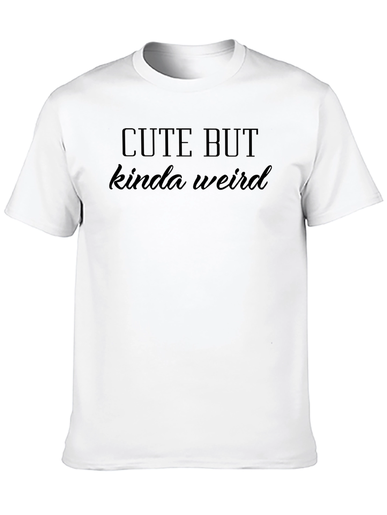 Cute But Kinda Weird Black Graphic Tee
