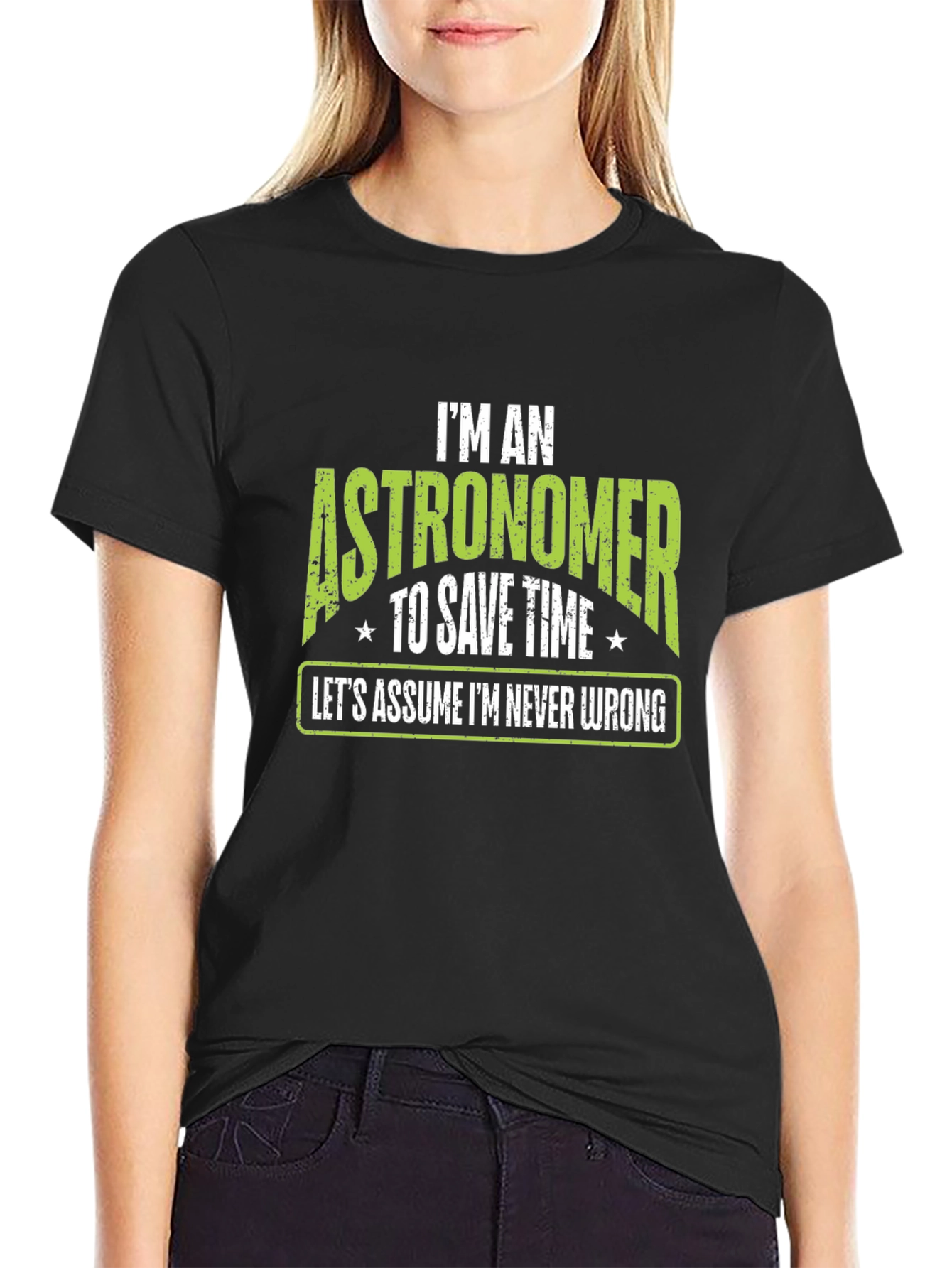Astronomer T-Shirt - Im Never Wrong Tee