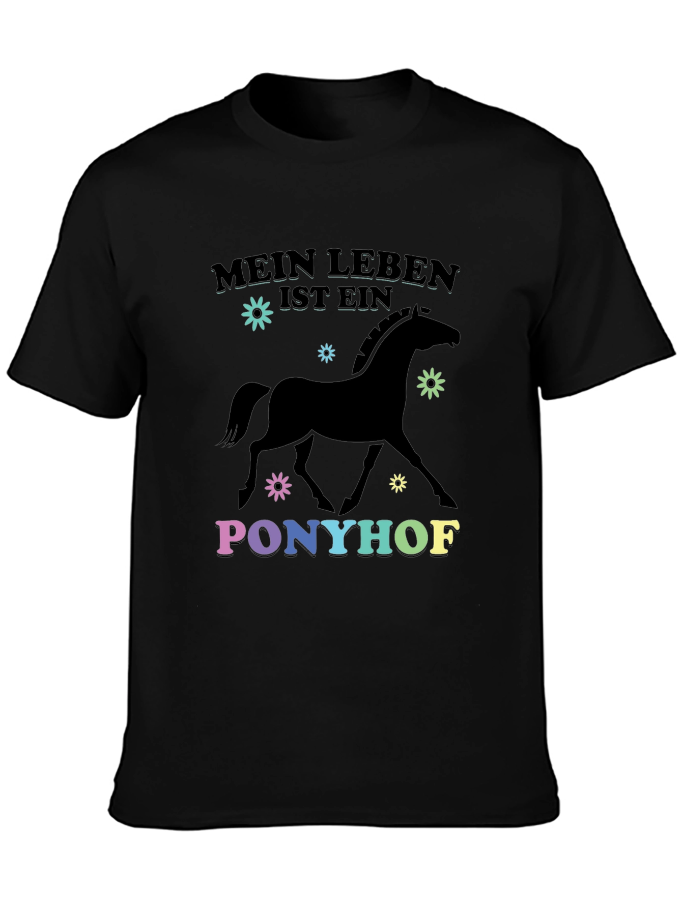 Mein Leben Ist Ein Ponyhof Black T-Shirt
