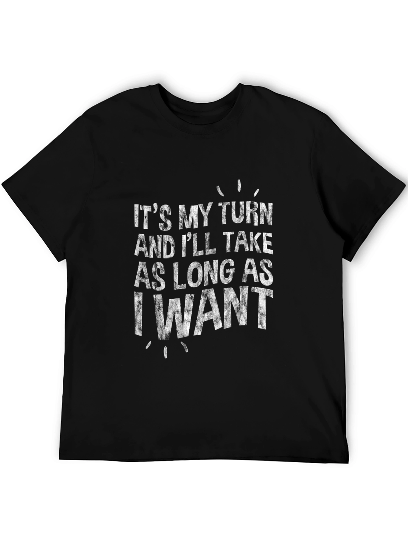 Its My Turn Funny Graphic Tee - Black