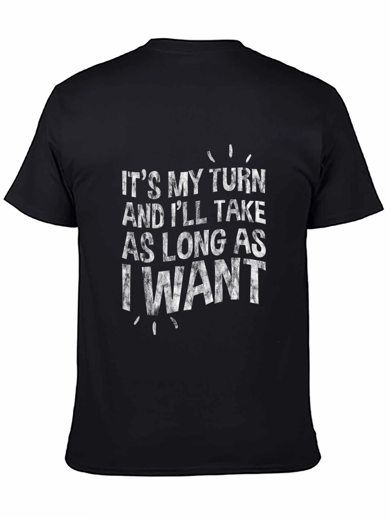 Its My Turn Funny Graphic Tee - Black