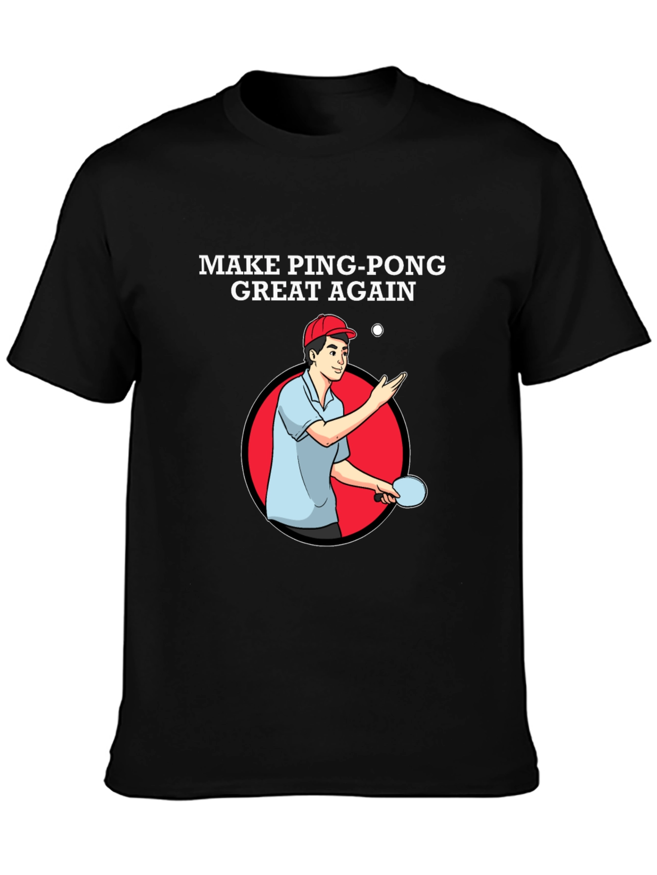 Make Ping Pong Great Again T-Shirt