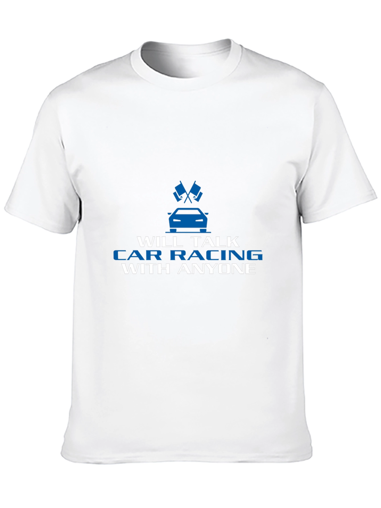 Car Racing T-Shirt - Talk Car Racing With Anyone