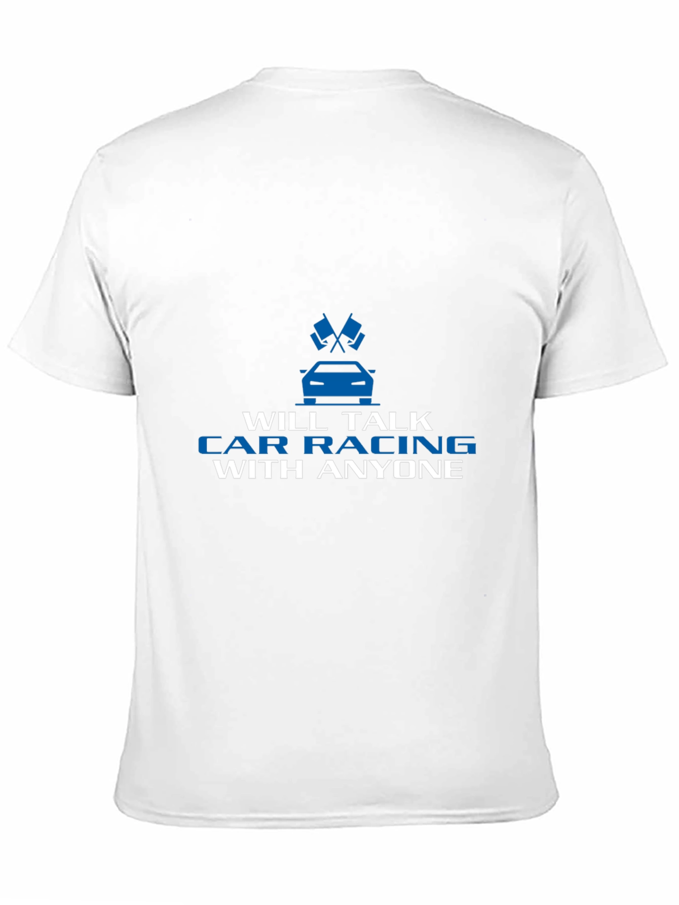 Car Racing T-Shirt - Talk Car Racing With Anyone