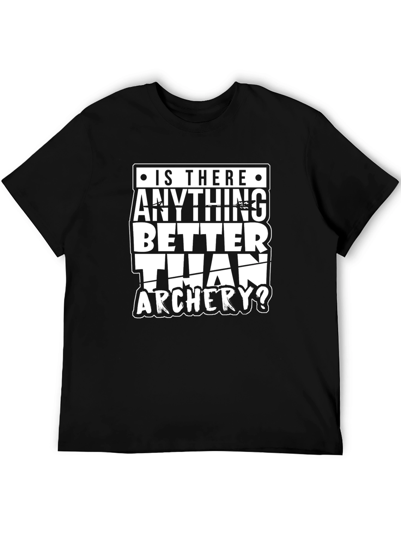 Archery T-Shirt: Is There Anything Better Than Archery?
